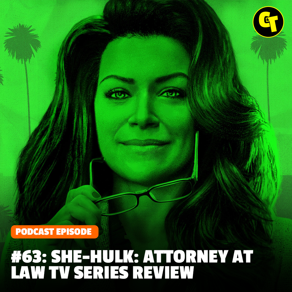 #63: She-Hulk: Attorney At Law Review