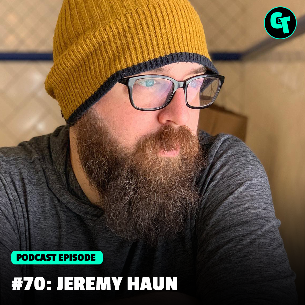 #70: Jeremy Haun - The Approach and The Beauty Writer