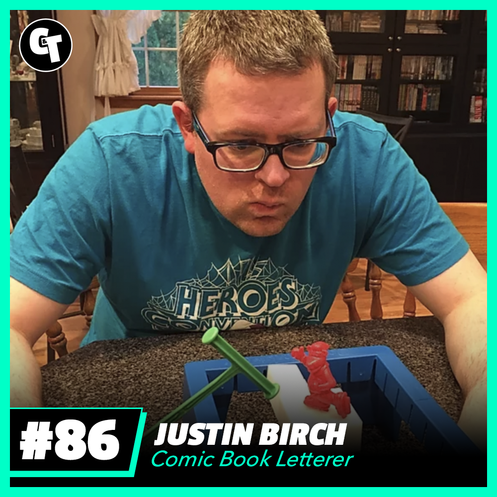 #86: Justin Birch - Comic Book Letterer