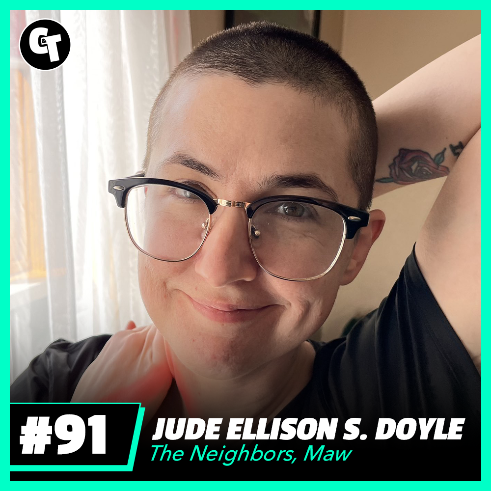 #91: Jude Ellison S. Doyle - The Neighbors and Maw Writer