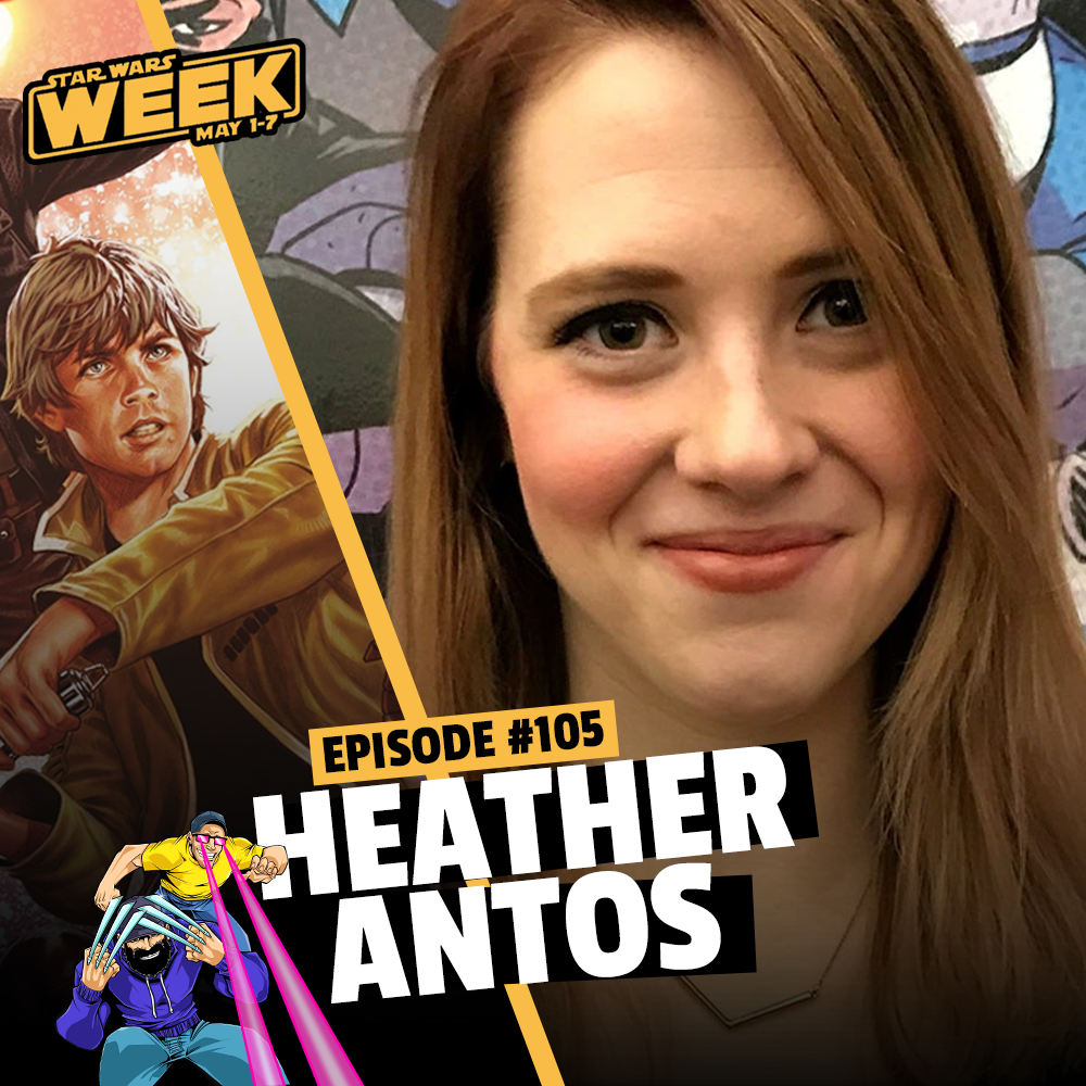 #105: Heather Antos // Star Wars Week