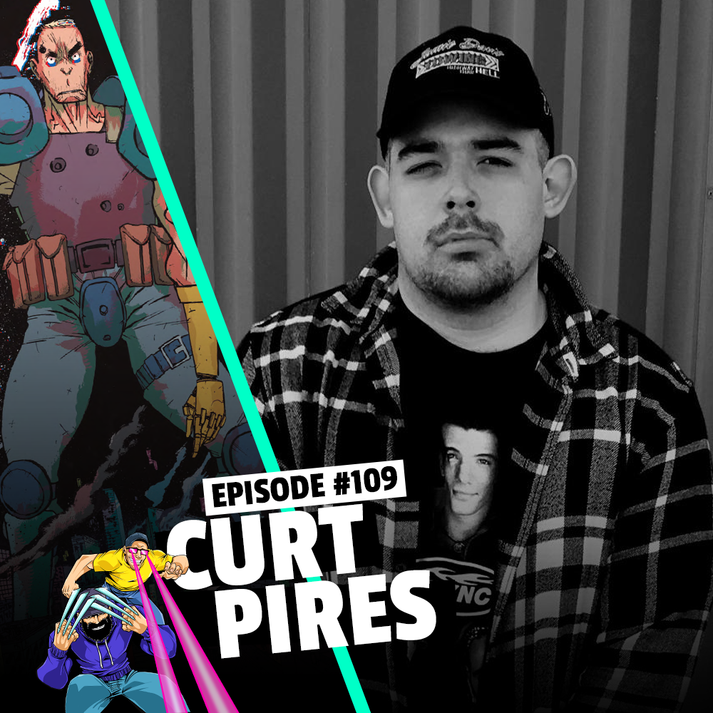 #109: Curt Pires - You've Been Cancelled, Indigo Children, and It's Only Teenage Wasteland Writer