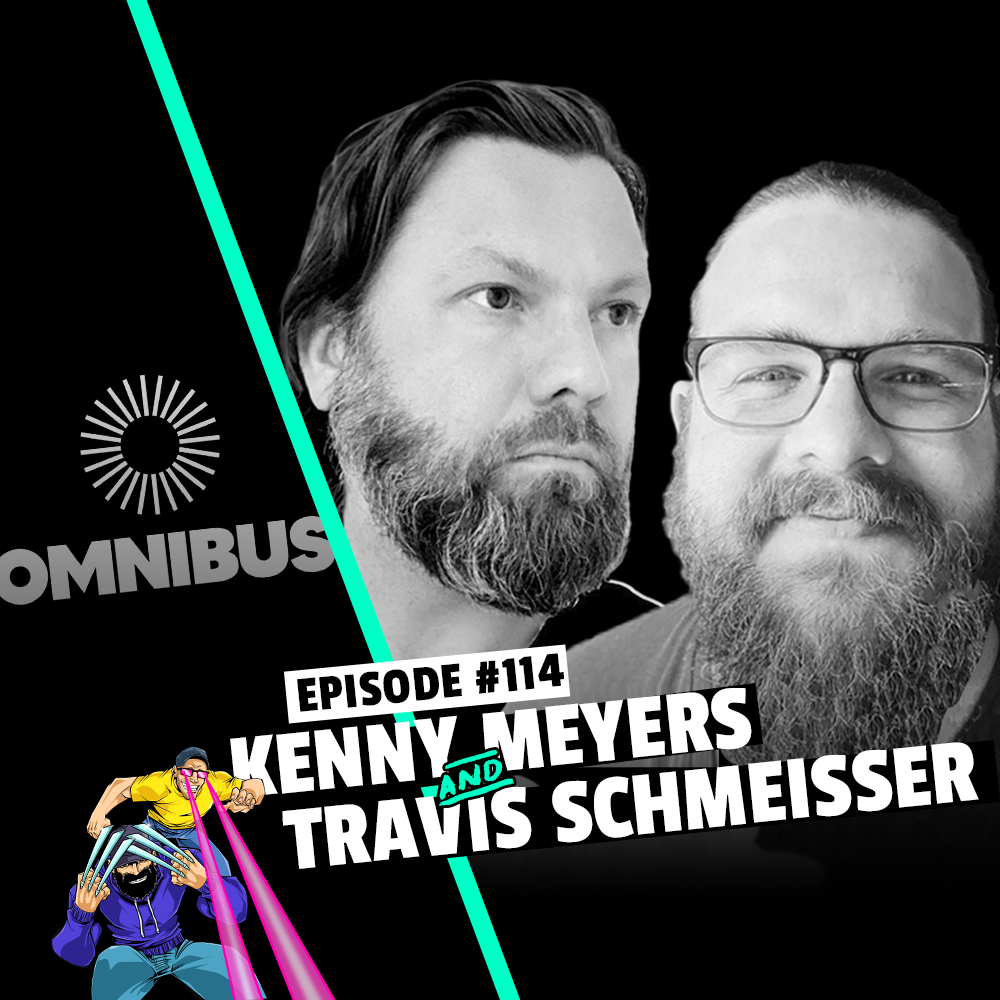 #114: Kenny Meyers and Travis Schmeisser - Omnibus App