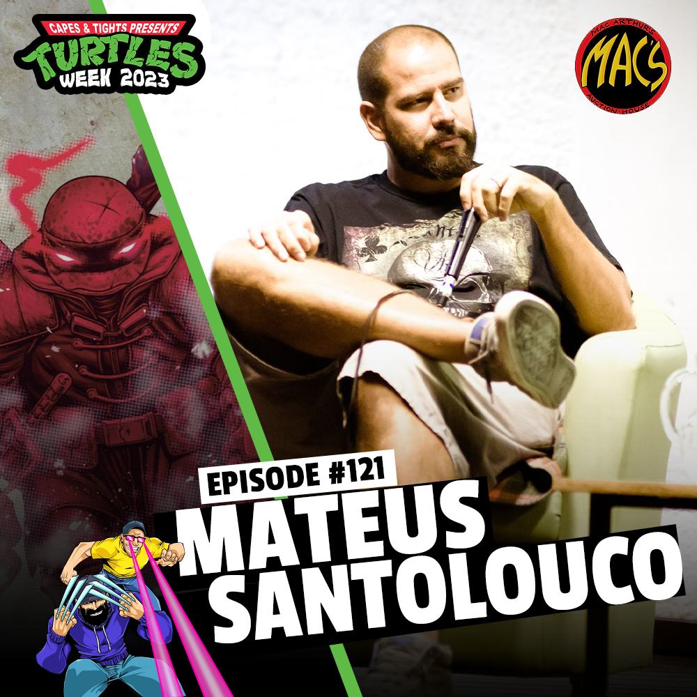 #121: Mateus Santolouco // TMNT Week