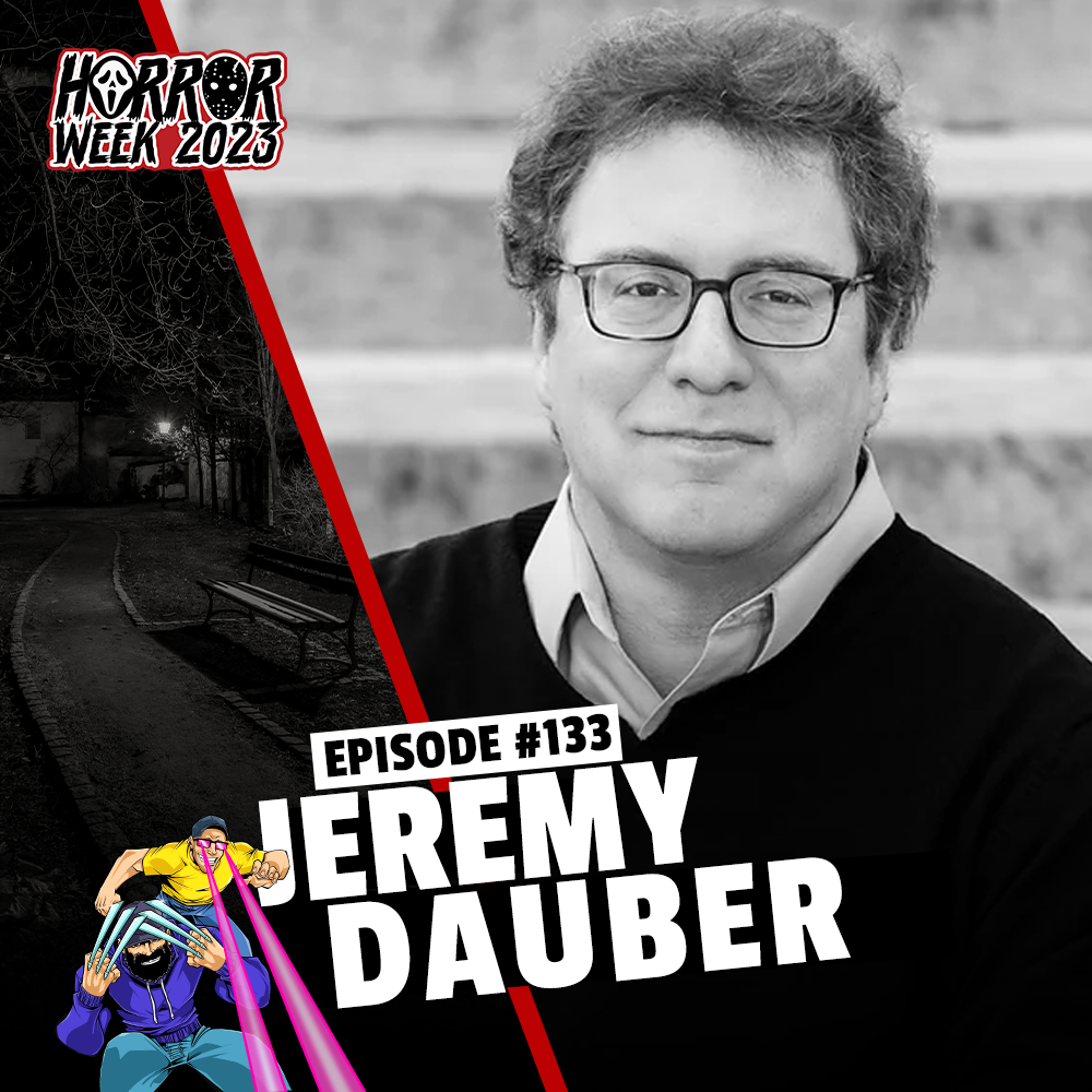 #133: Jeremy Dauber // Horror Week 2023
