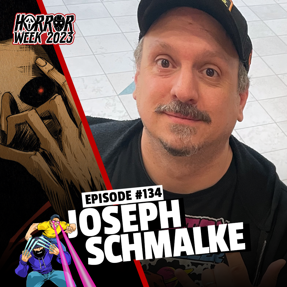 #134: Joseph Schmalke // Horror Week 2023