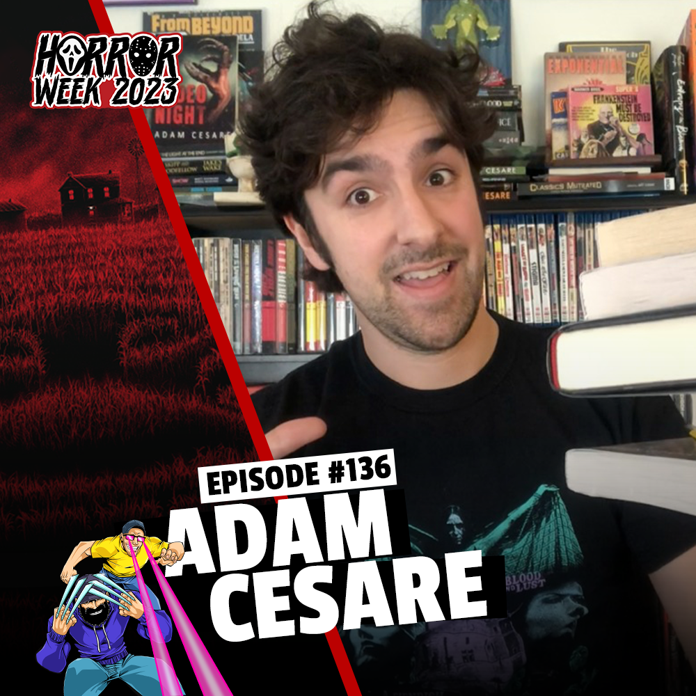 #136: Adam Cesare // Horror Week 2023