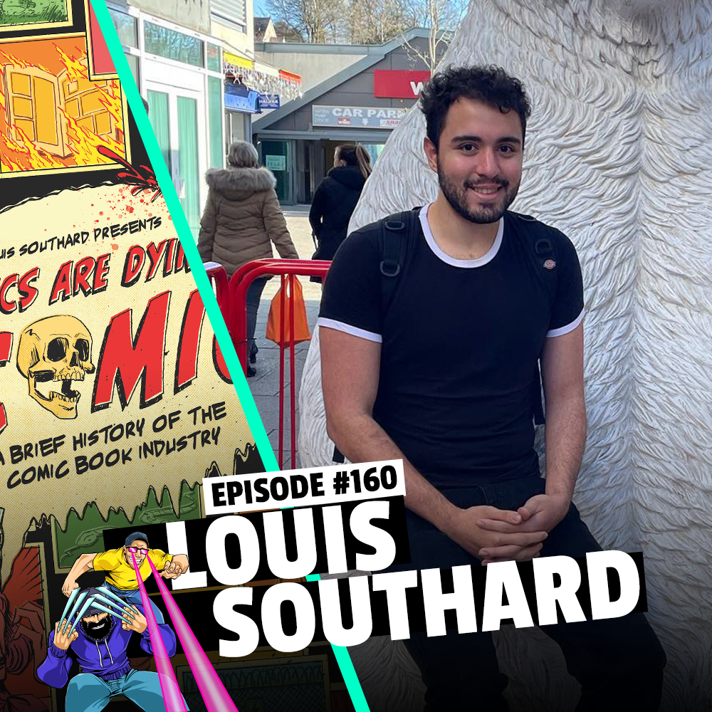 #160: Louis Southard - Comics Are Dying: The Comic Writer