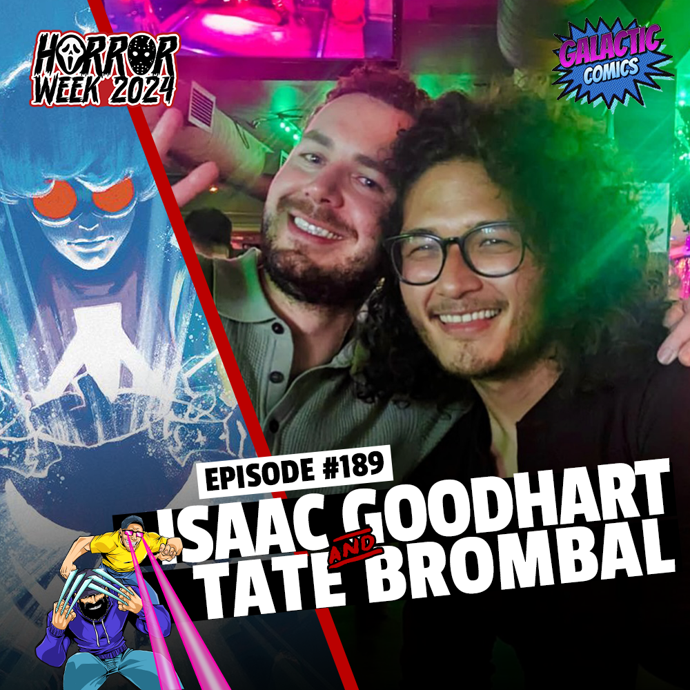 #189: Isaac Goodhart and Tate Brombal // Horror Week