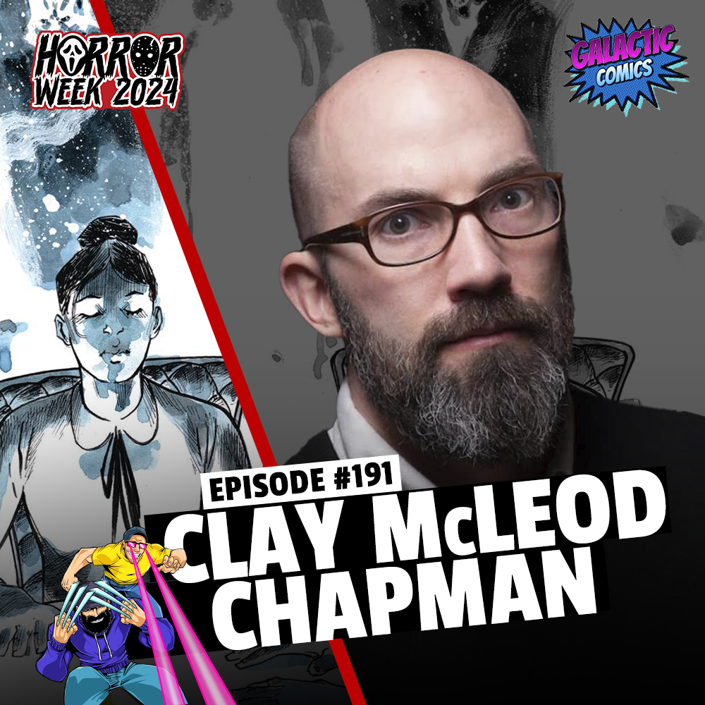 #191: Clay McLeod Chapman // Horror Week