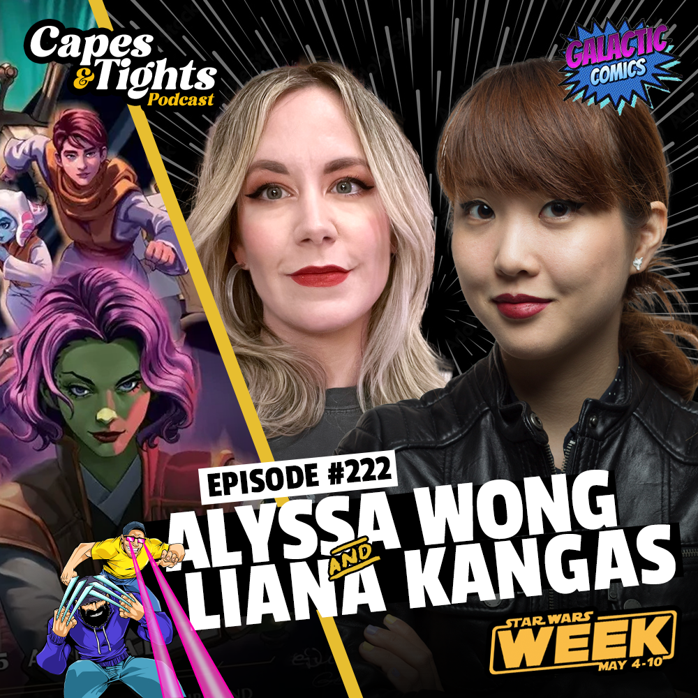 #222: Alyssa Wong and Liana Kangas | Star Wars Week