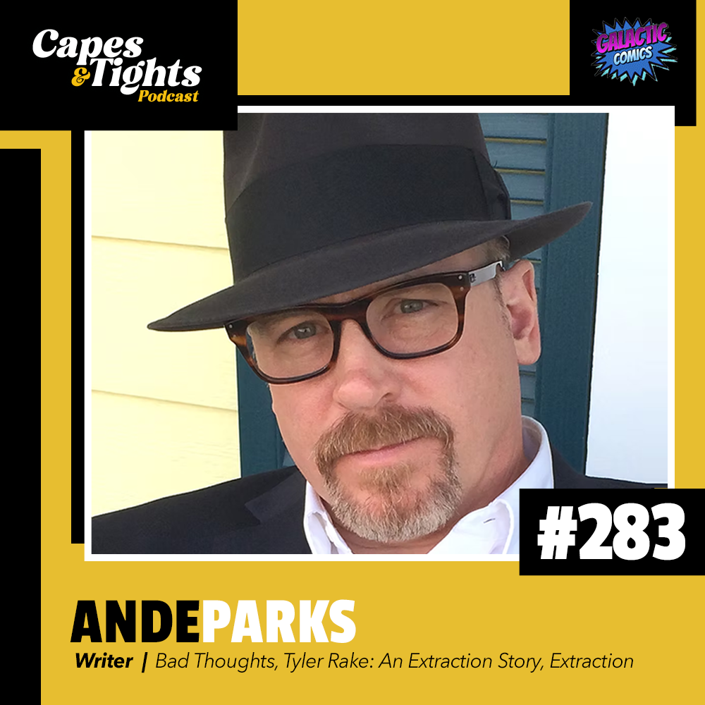 #283: Ande Parks – Writer of Bad Thoughts, Tyler Rake: An Extraction Story