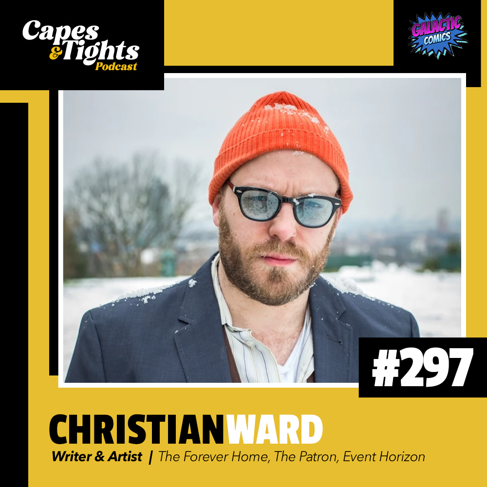 #297: Christian Ward - Writer of The Forever Home, The Patron, Event Horizon