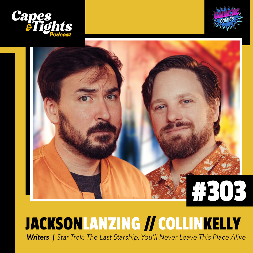 #303: Jackson Lanzing & Collin Kelly - Star Trek: The Last Starship, You'll Never Leave This Place Alive