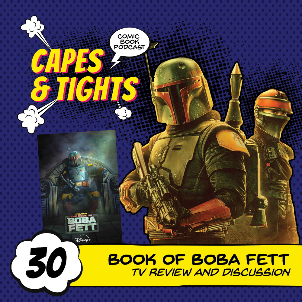 #30: The Book of Boba Fett Series Review
