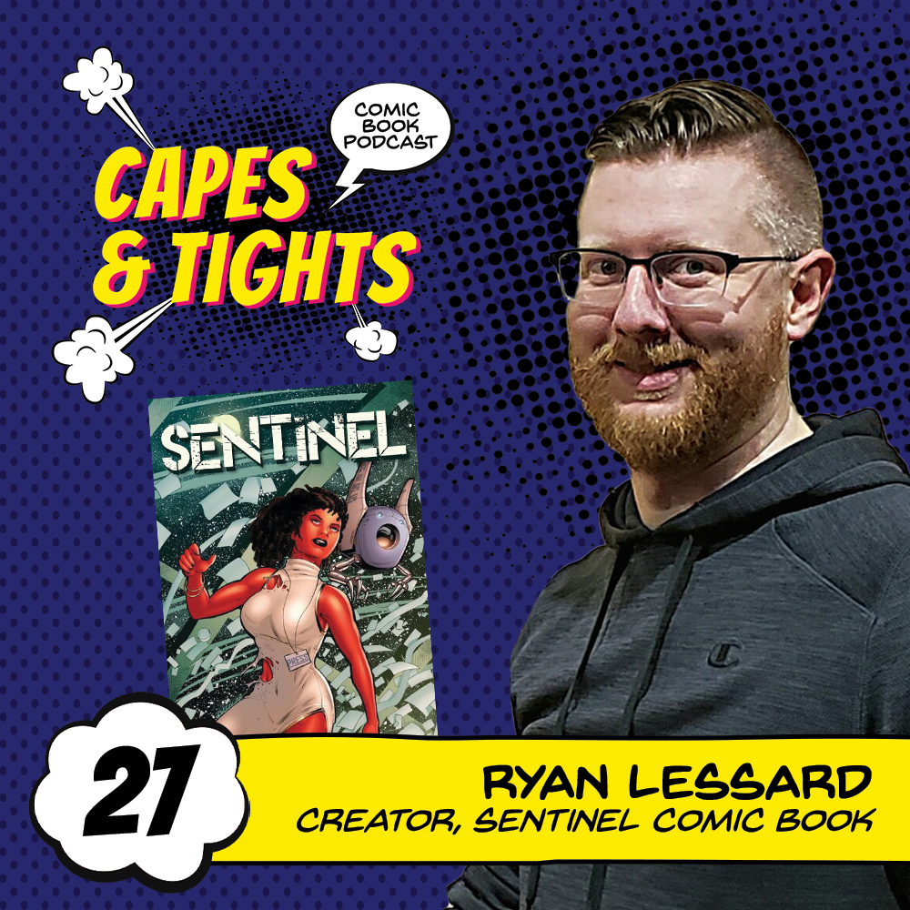 #27: Ryan Lessard - Sentinel Comic Book