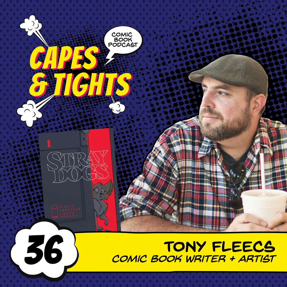 #36: Tony Fleecs - Stray Dogs Writer