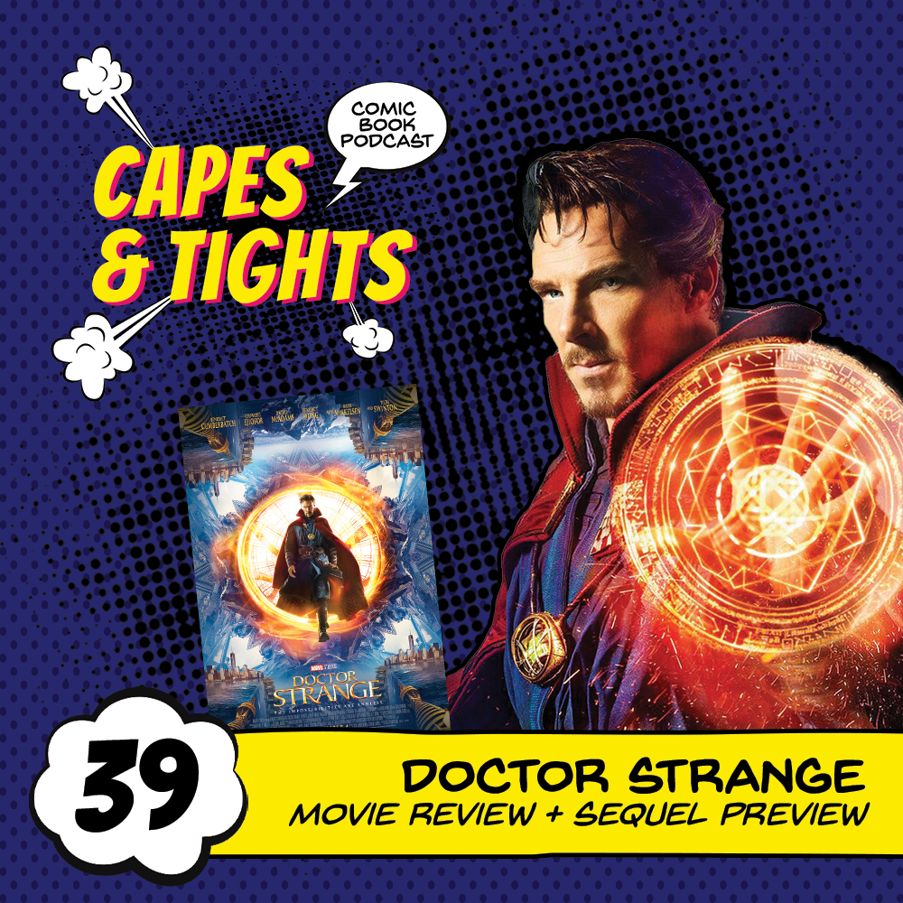#39: Doctor Strange Review + Multiverse of Madness Preview