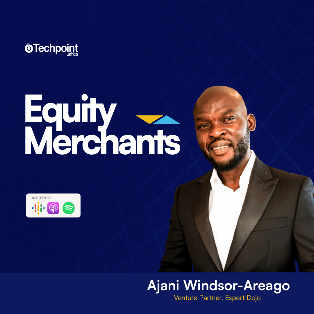 Expert Dojo's Ajani Windsor-Areago on how investors in Africa think about exits and the importance of storytelling in the fundraising process.