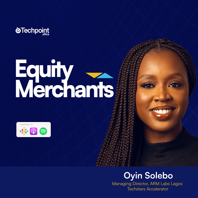 How to get into Techstars — Oyin Solebo, Managing Director, ARM Labs Lagos Techstars Accelerator