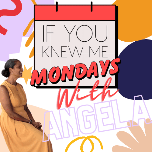 If You Knew Me Mondays with Angela Taylor