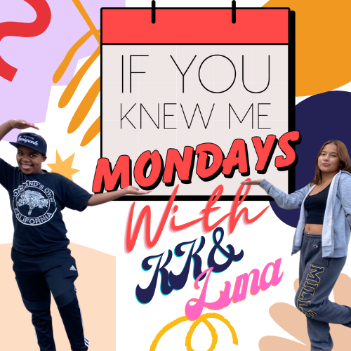 If You Knew Me Mondays with KK and Luna