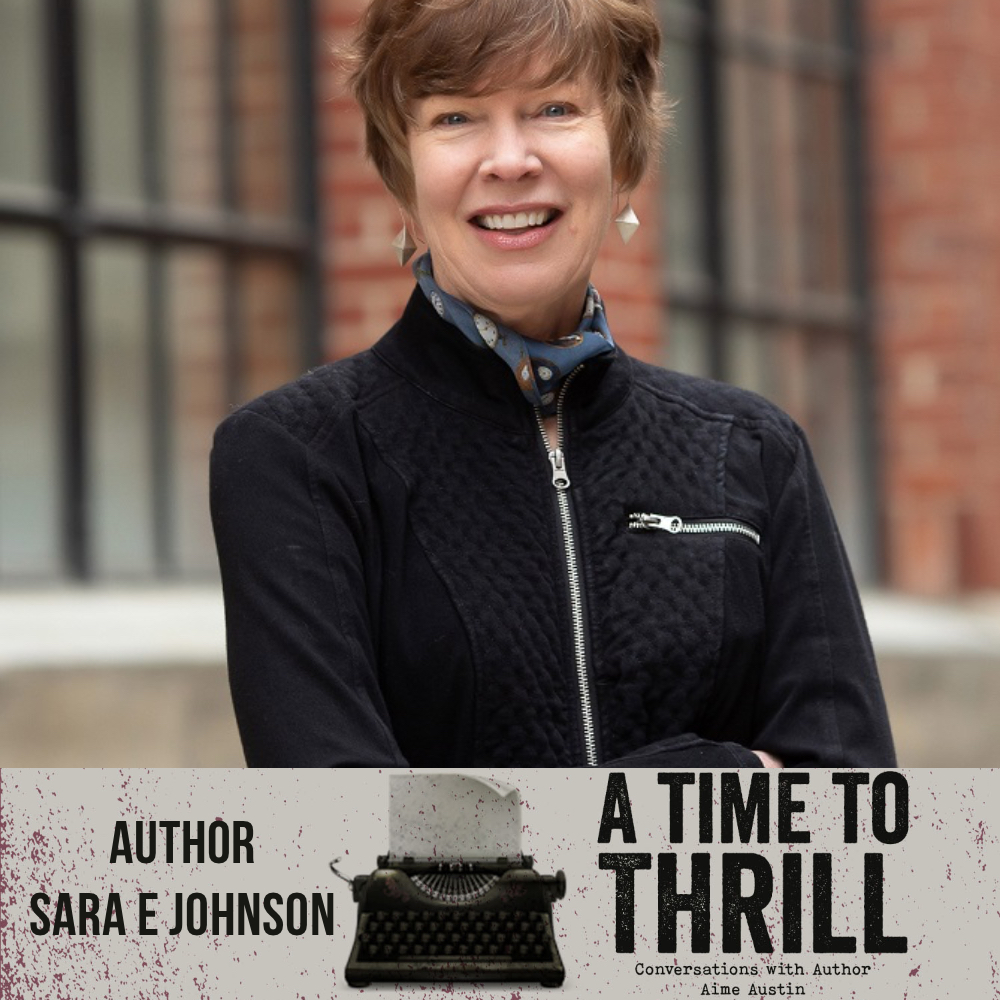 Episode 42: A Time to Thrill – Conversation with Aime Austin – featuring Sara E Johnson