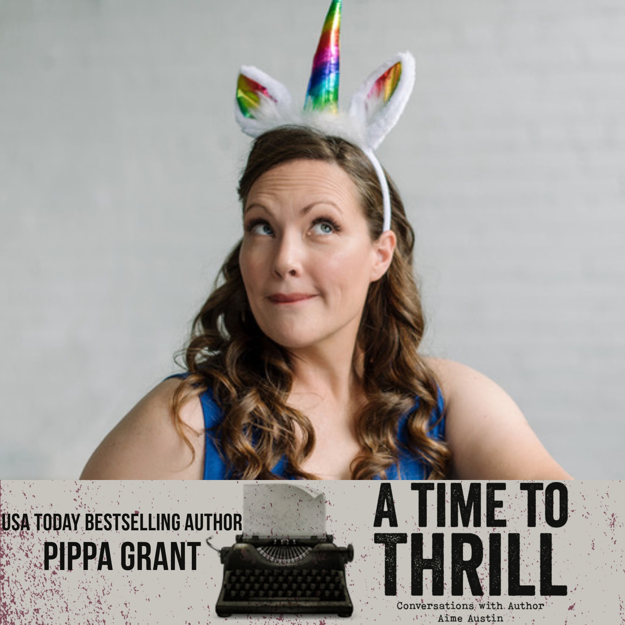 Episode 48: A Time to Thrill – Conversation with Aime Austin – featuring Pippa Grant