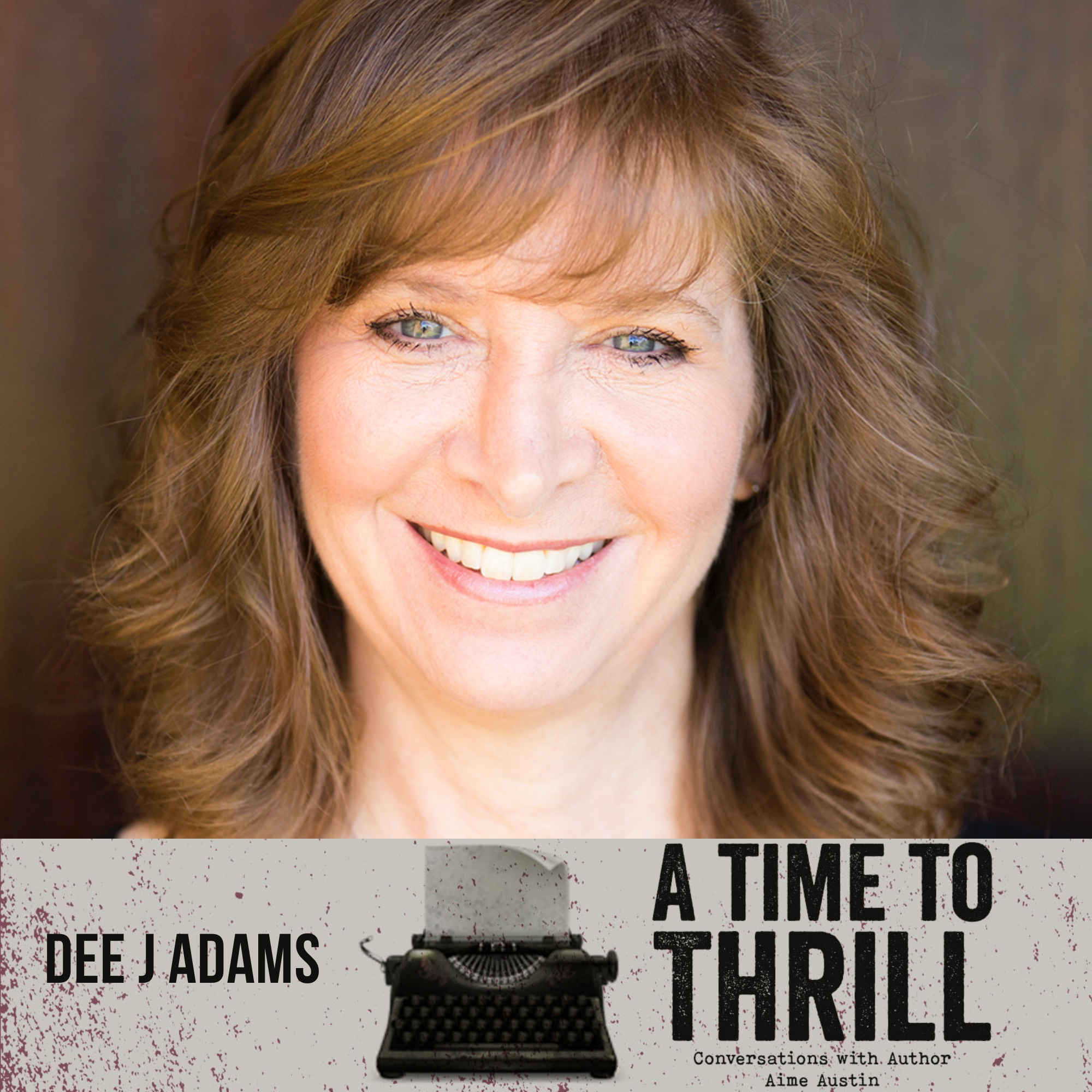 Episode 50: A Time to Thrill – Conversation with Aime Austin – featuring Dee J Adams