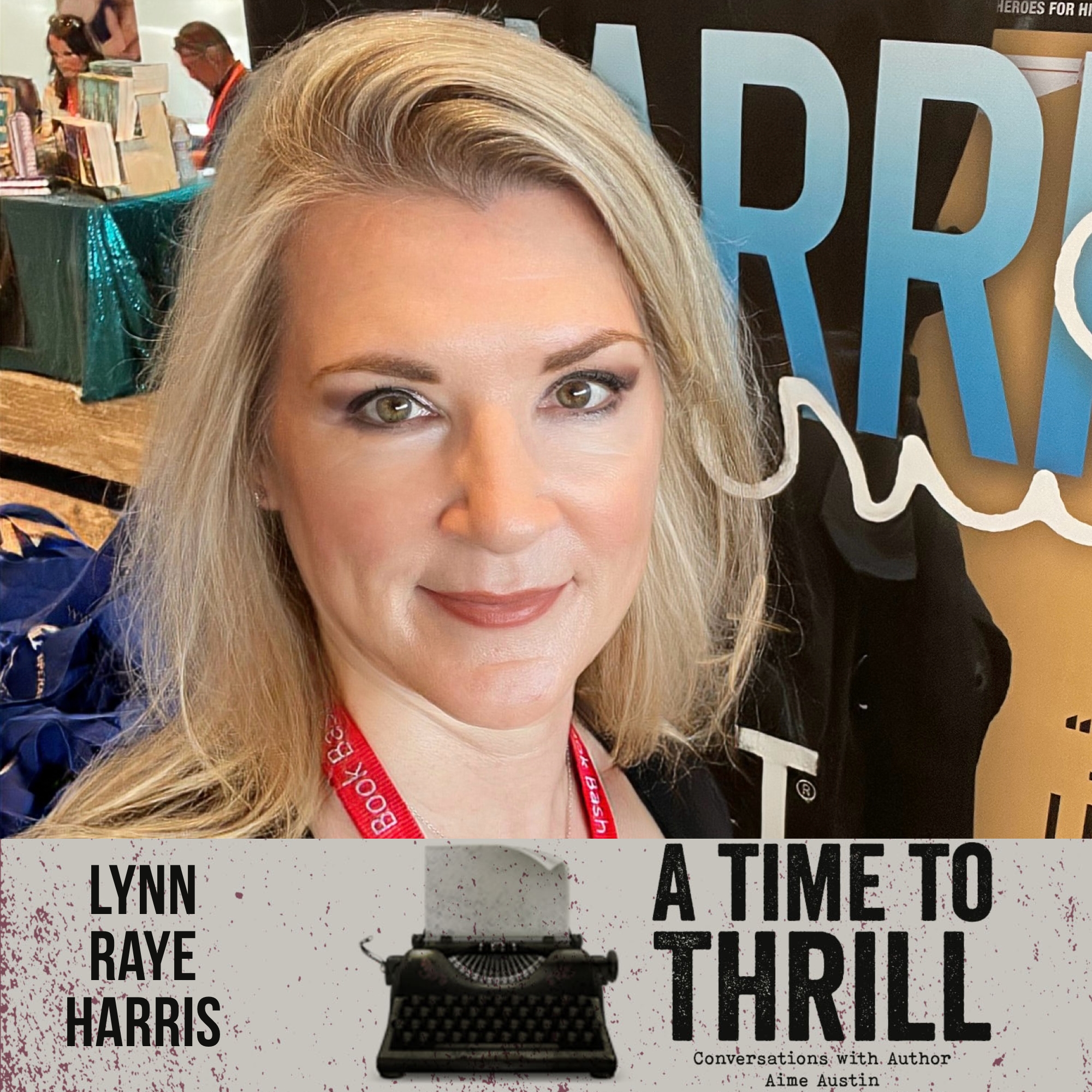 Episode 53: A Time to Thrill – Conversation with Aime Austin – featuring Lynn Raye Harris