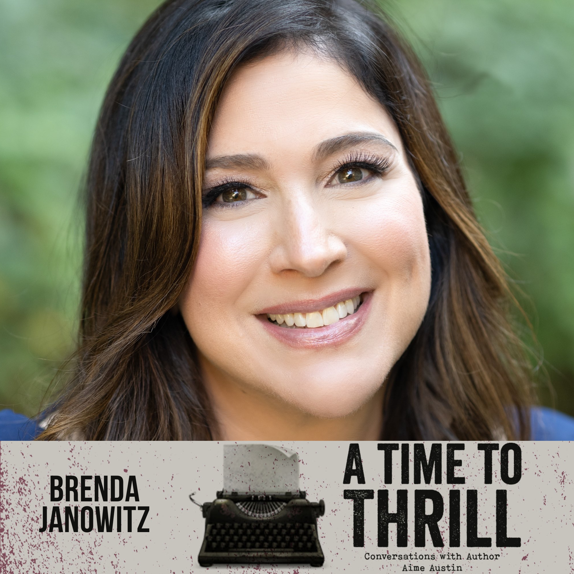 Episode 56: A Time to Thrill – Conversation with Aime Austin – featuring Brenda Janowitz