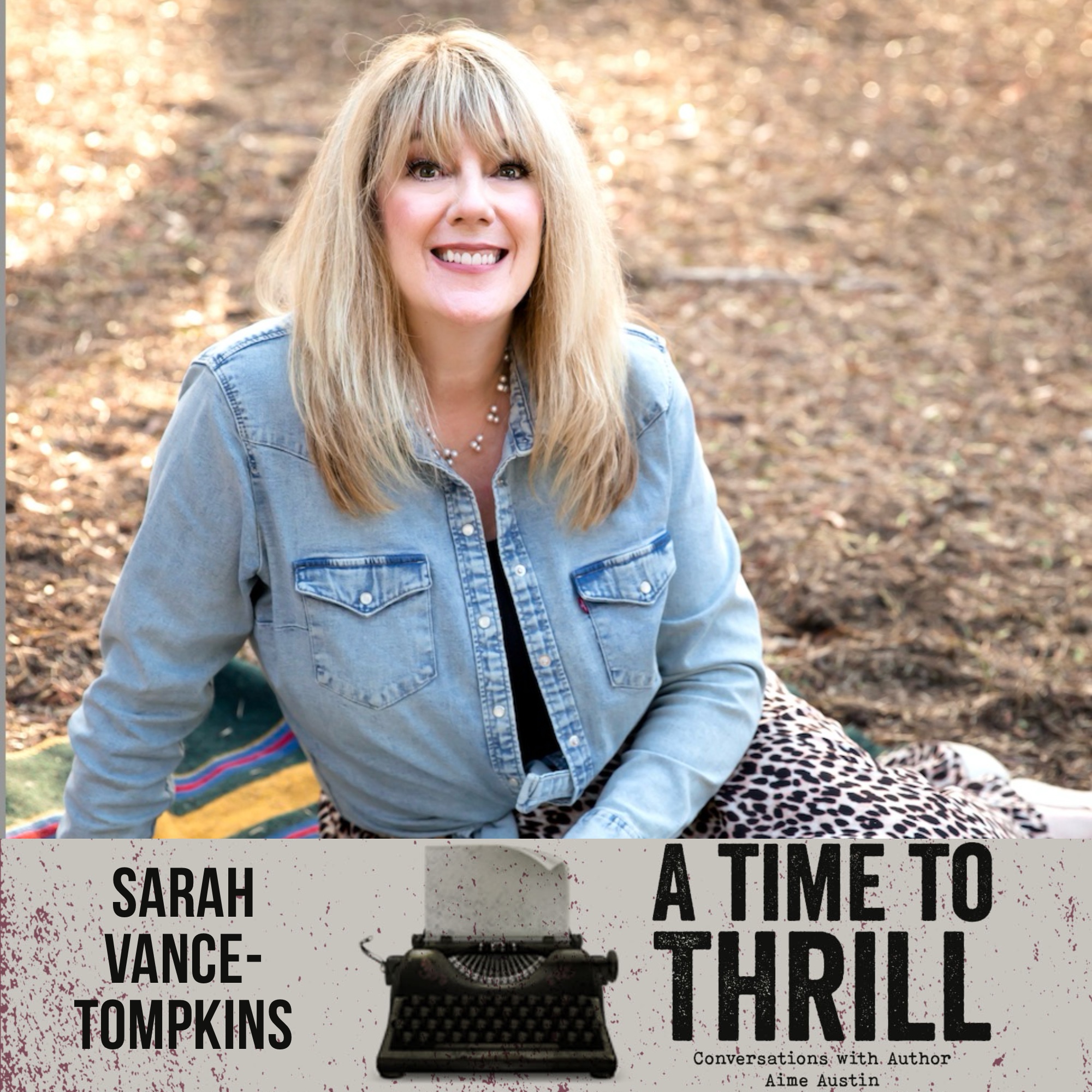 Episode 61: A Time to Thrill – Conversation with Aime Austin – featuring Sarah Vance-Tompkins