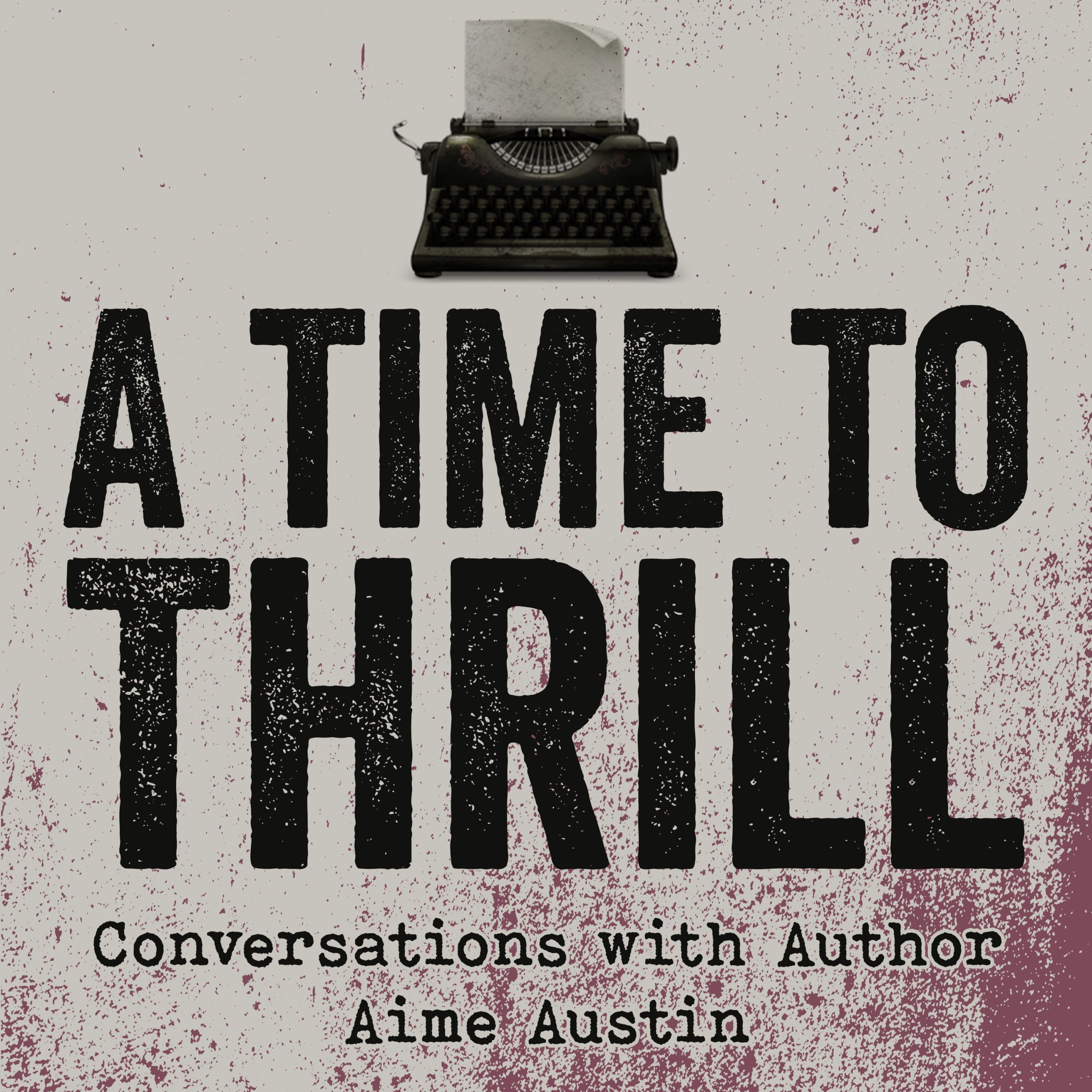 Episode 5: A Time to Thrill - Conversation with Aime Austin - The Epigraph Episode