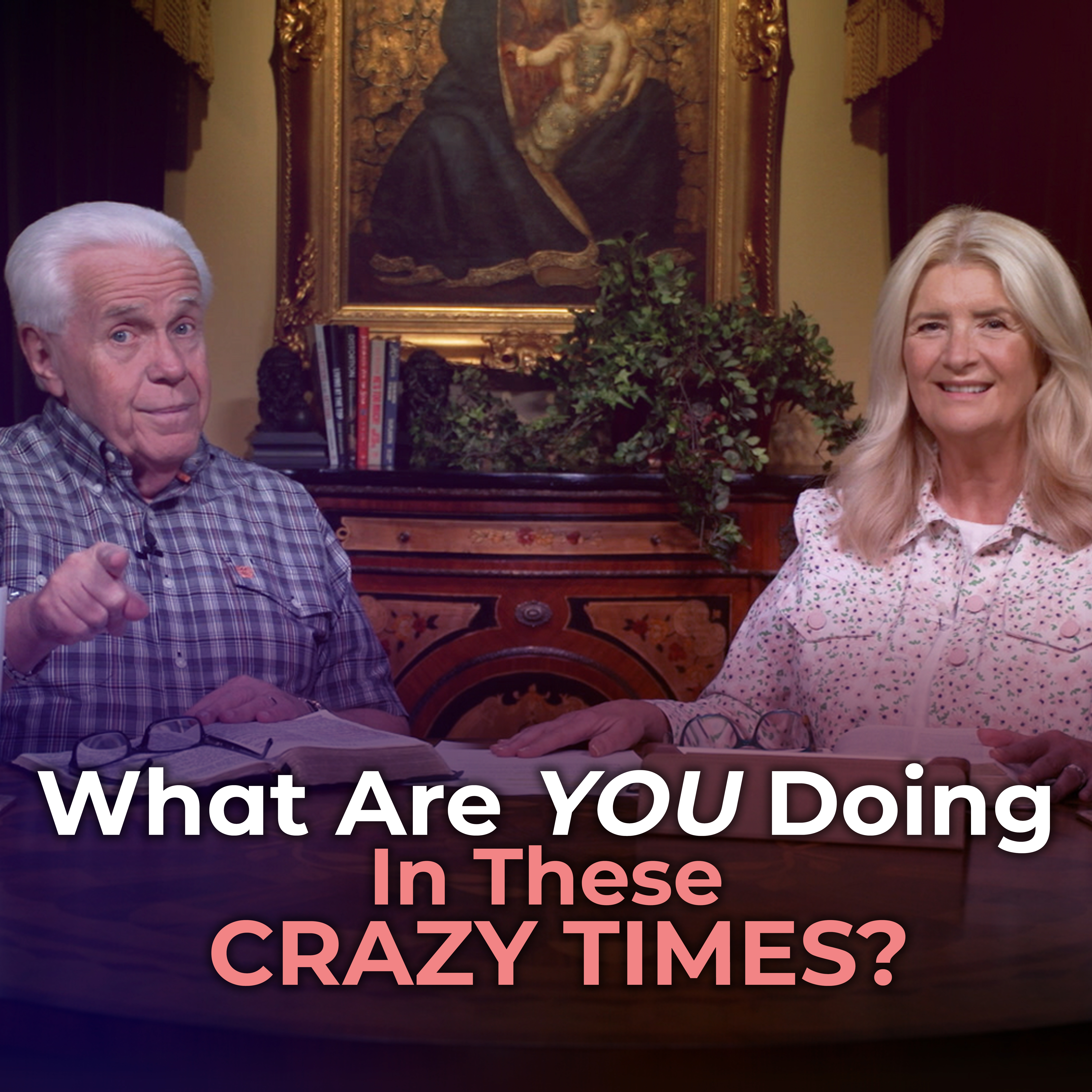 What Are You Doing In These Crazy Times?