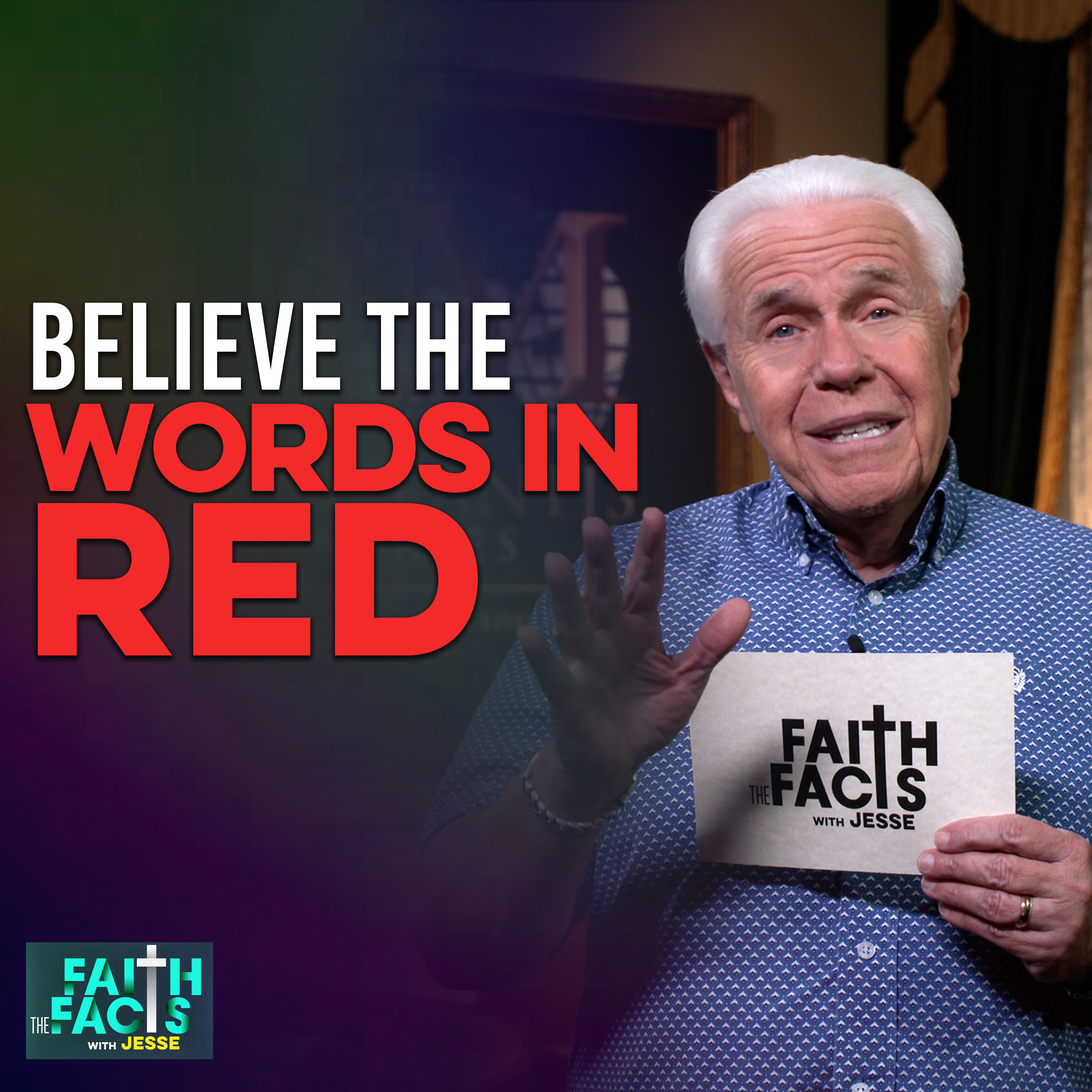 Believe The Words In Red!