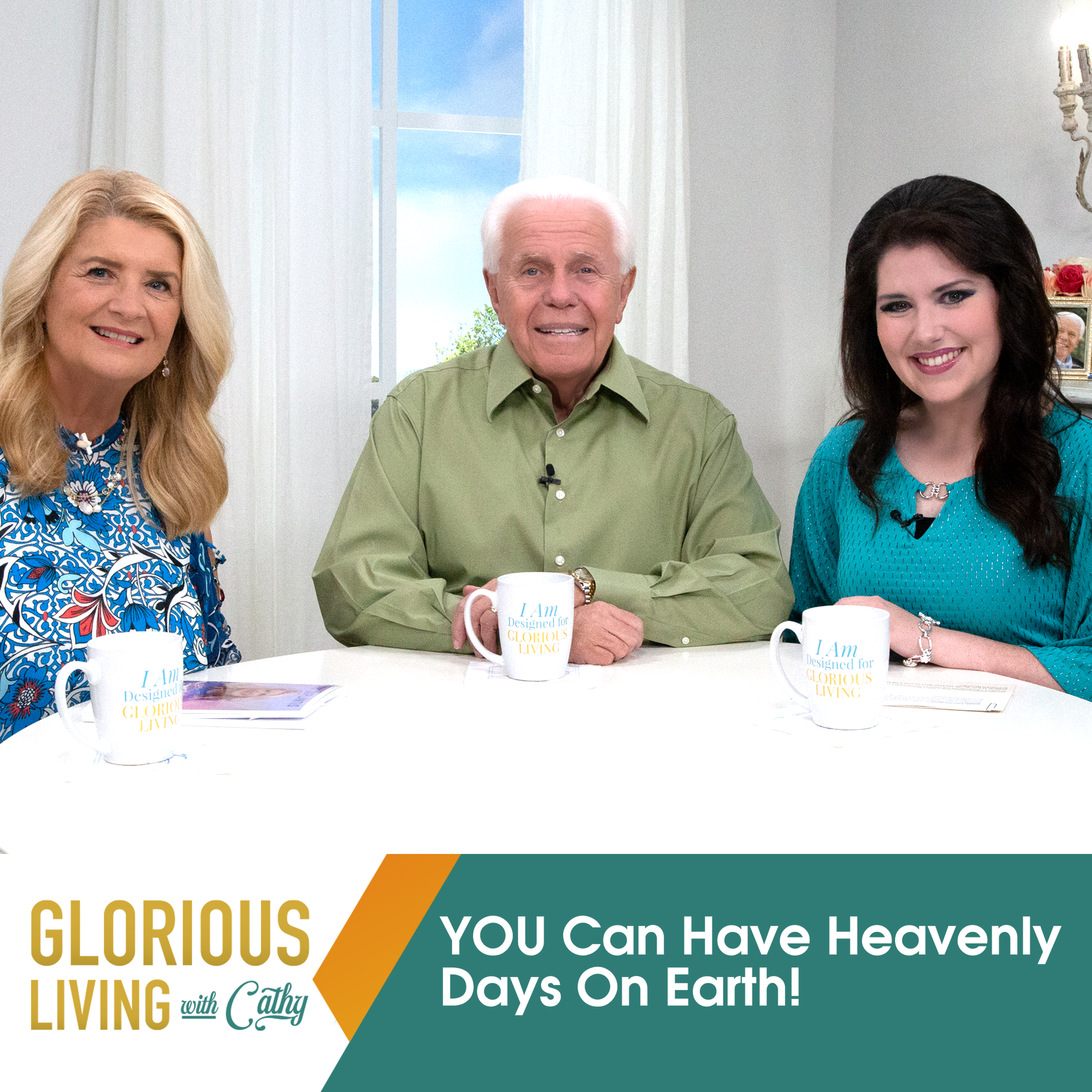 Glorious Living With Cathy: YOU Can Have Heavenly Days On Earth!