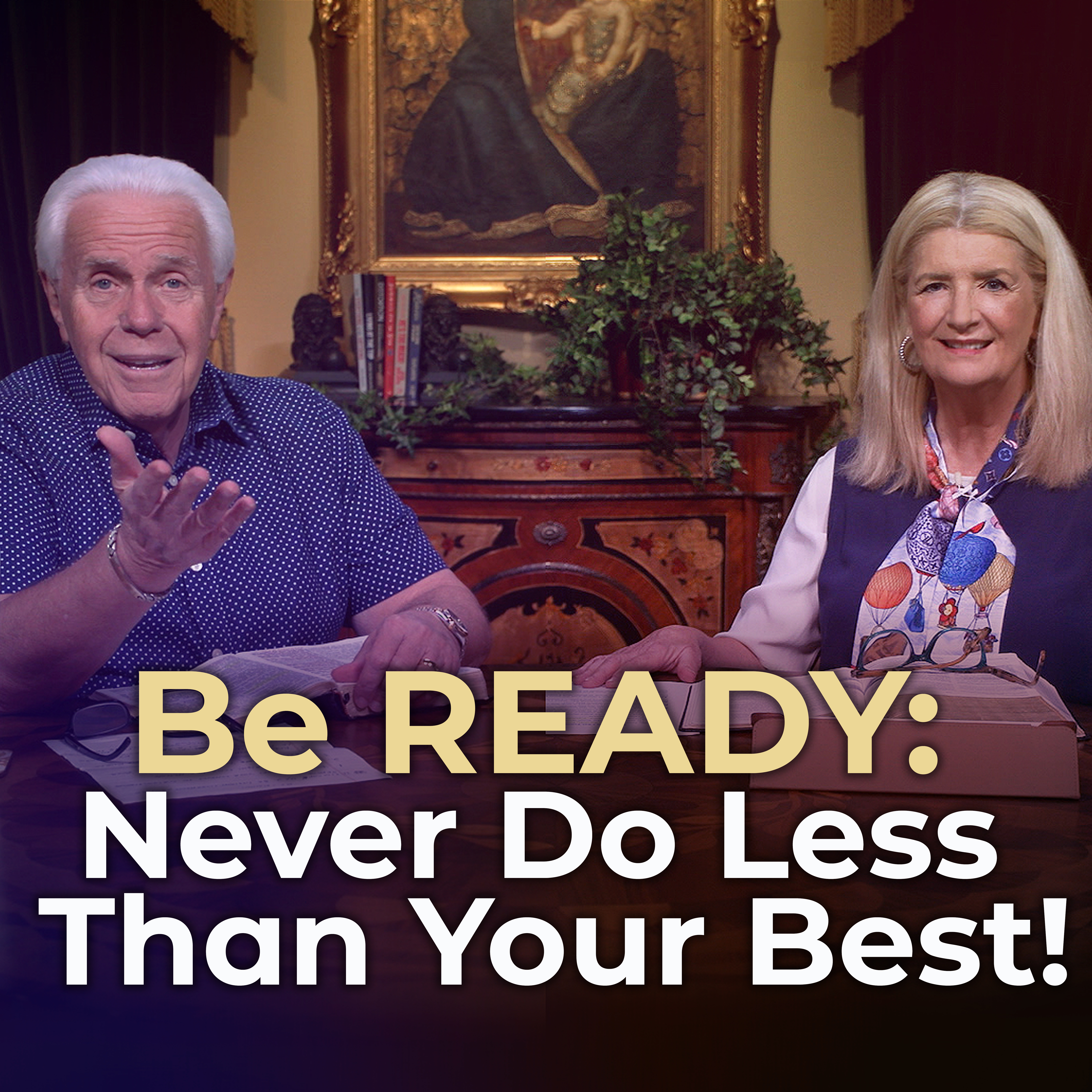 Be READY: Never Do Less Than Your Best!
