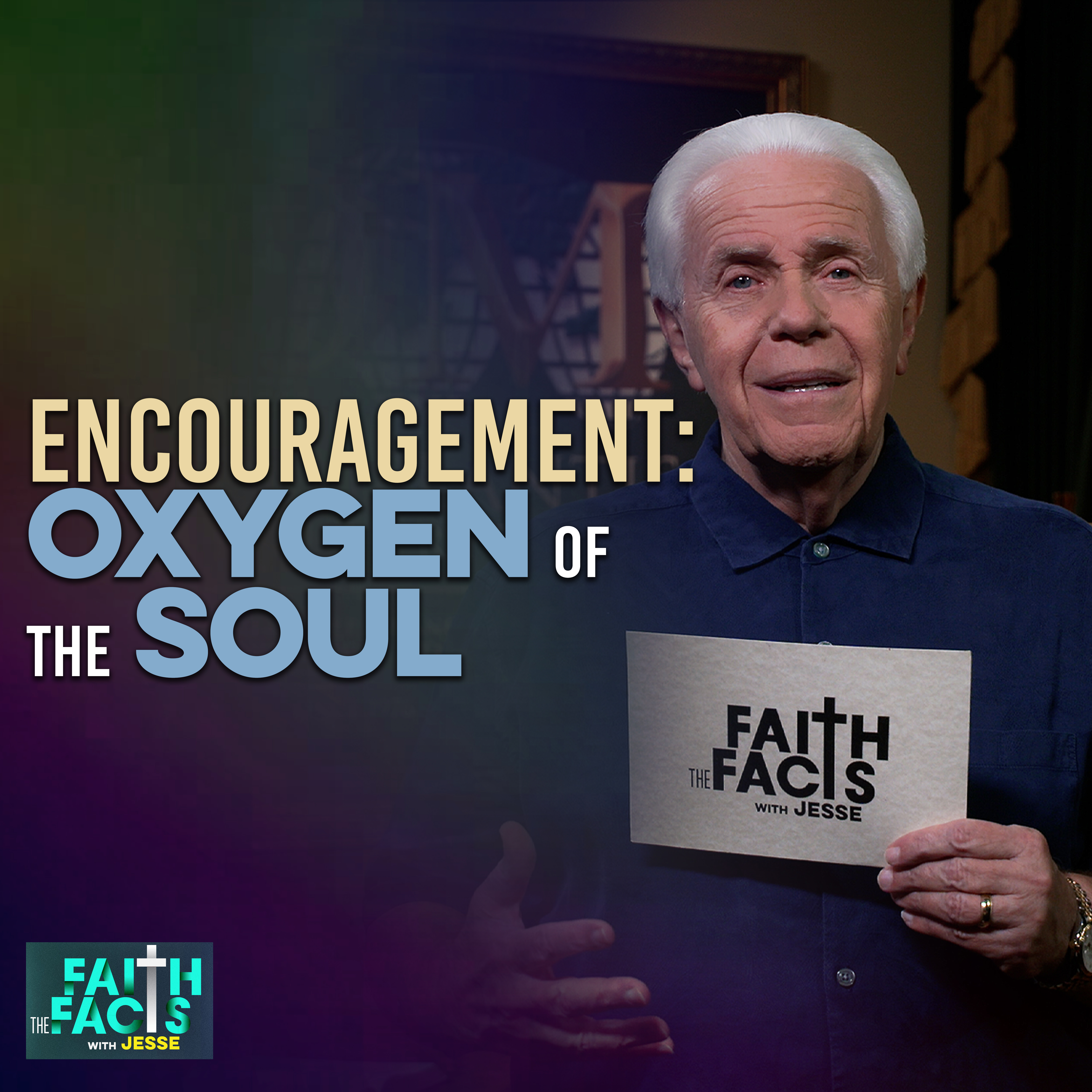 Encouragement- Oxygen Of The Soul!