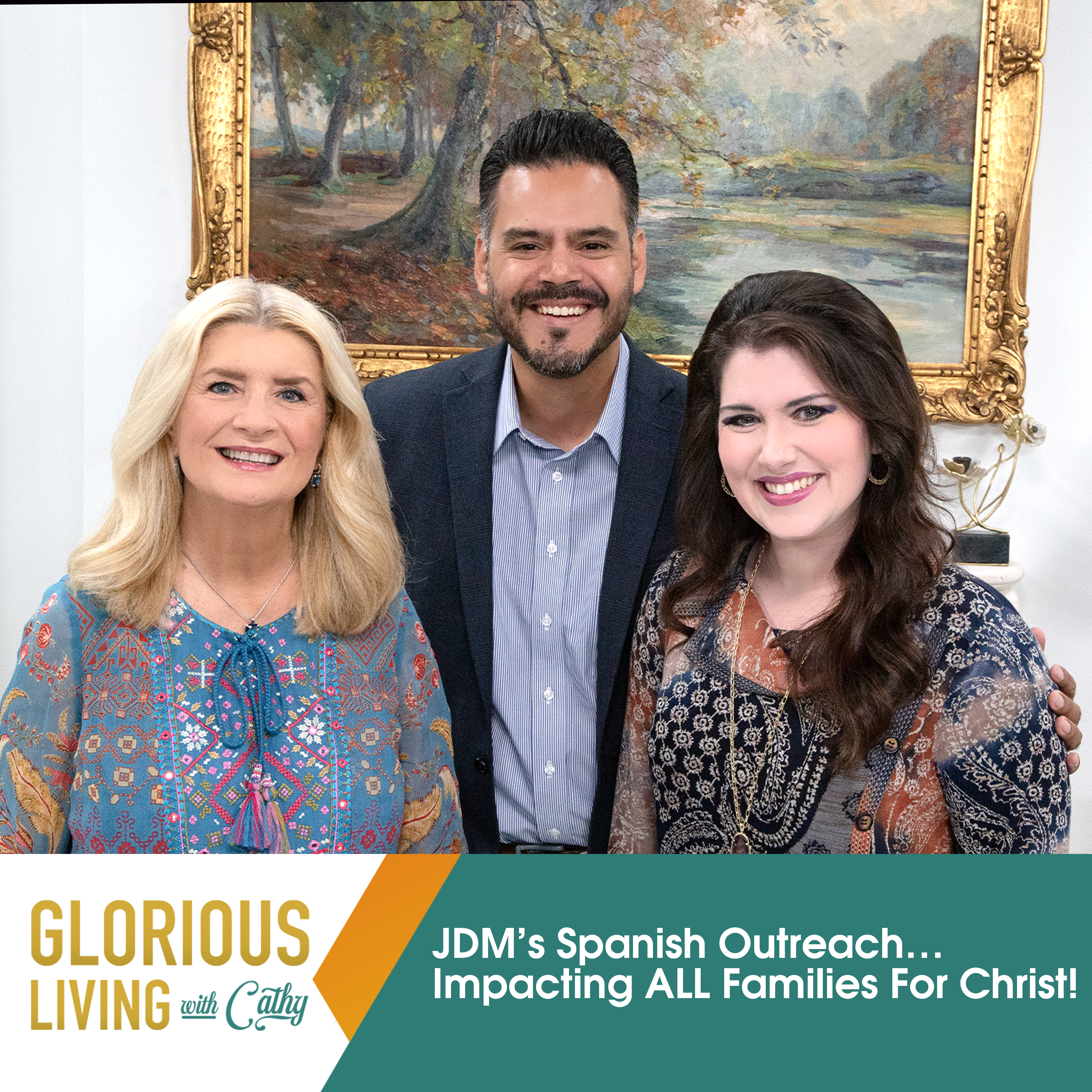 Glorious Living with Cathy:  JDM’s Spanish Outreach…Impacting ALL Families For Christ!