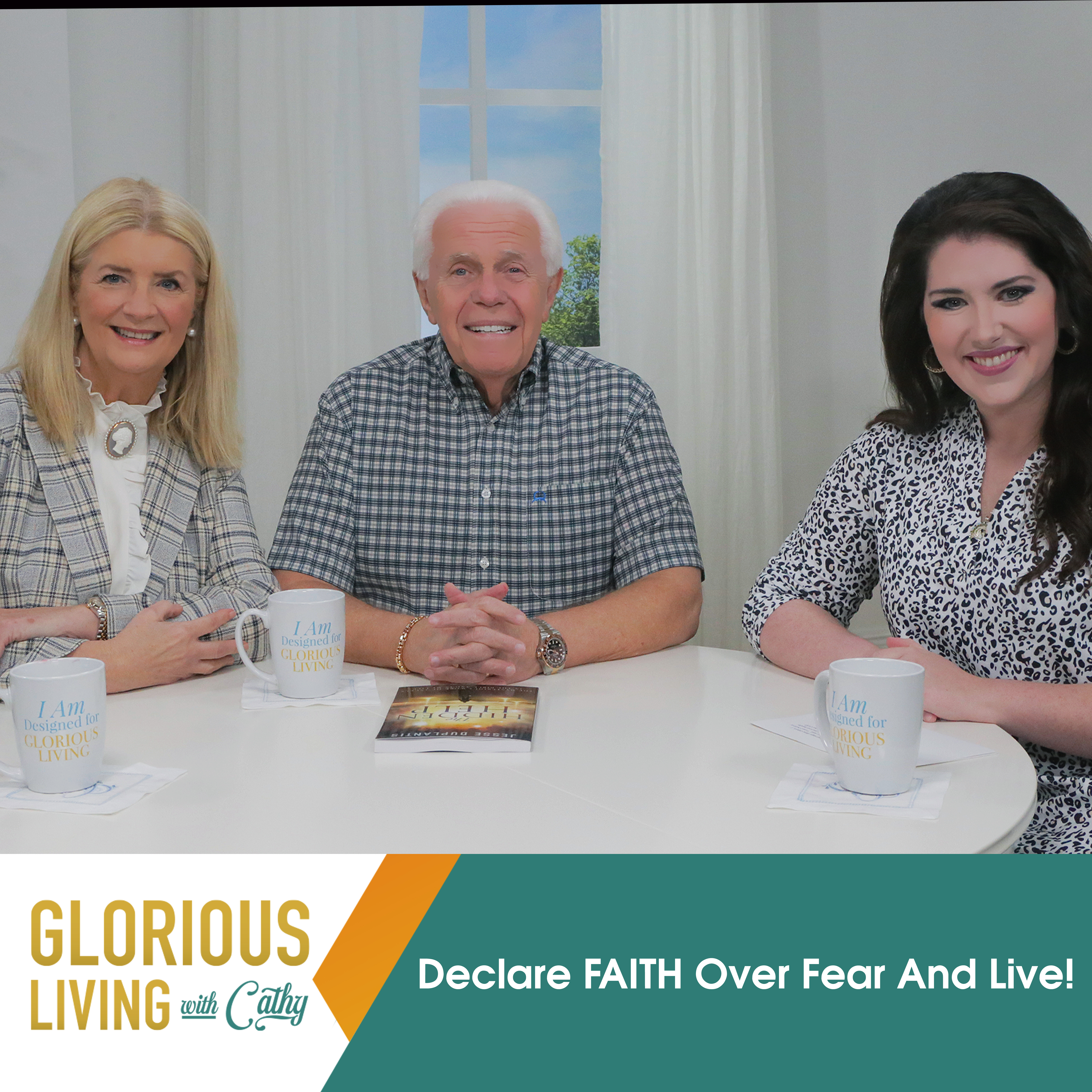 Glorious Living with Cathy: Declare FAITH Over Fear And Live!