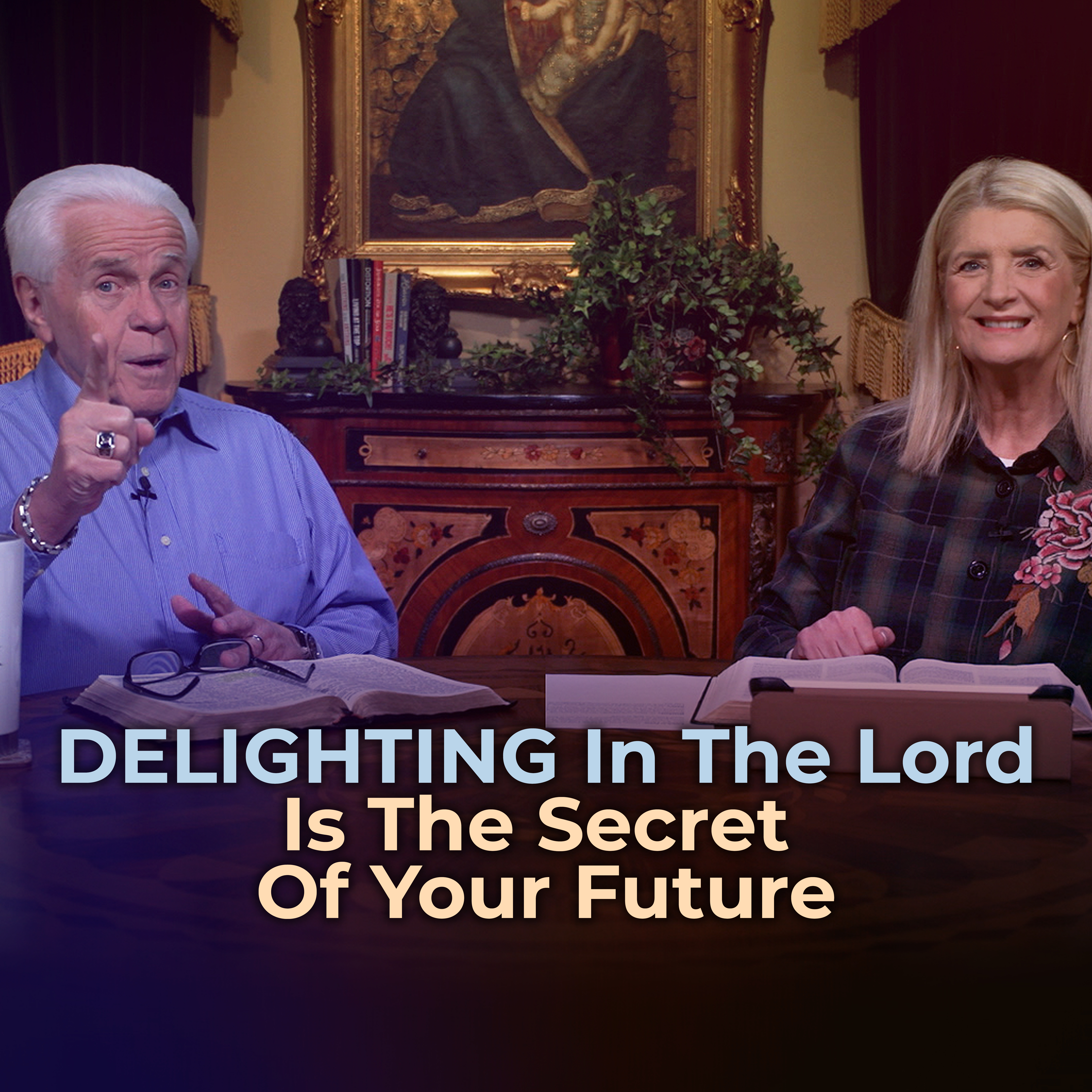 Delighting In The Lord Is The Secret Of Your Future