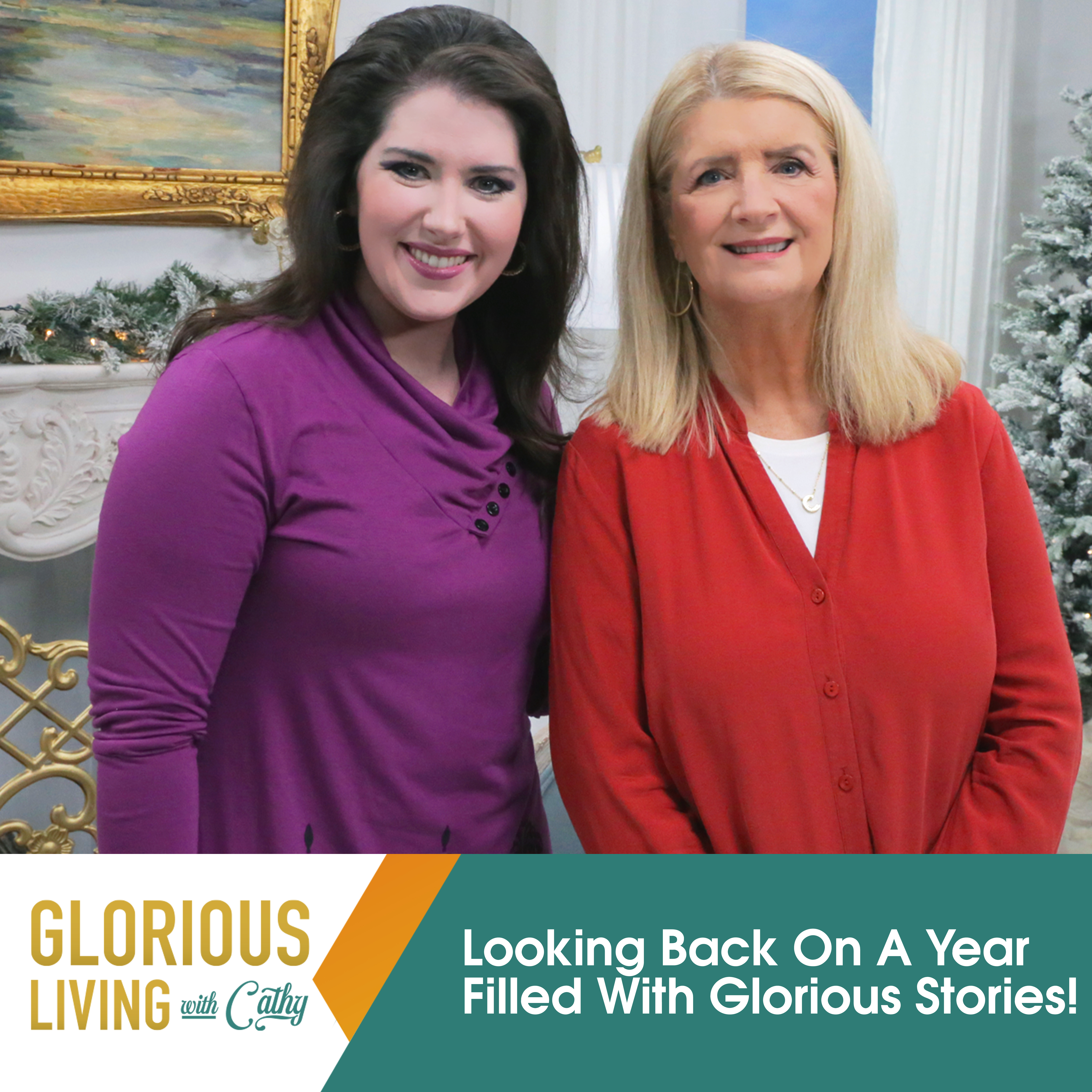 Glorious Living With Cathy: Looking Back On A Year  Filled With Glorious Stories!