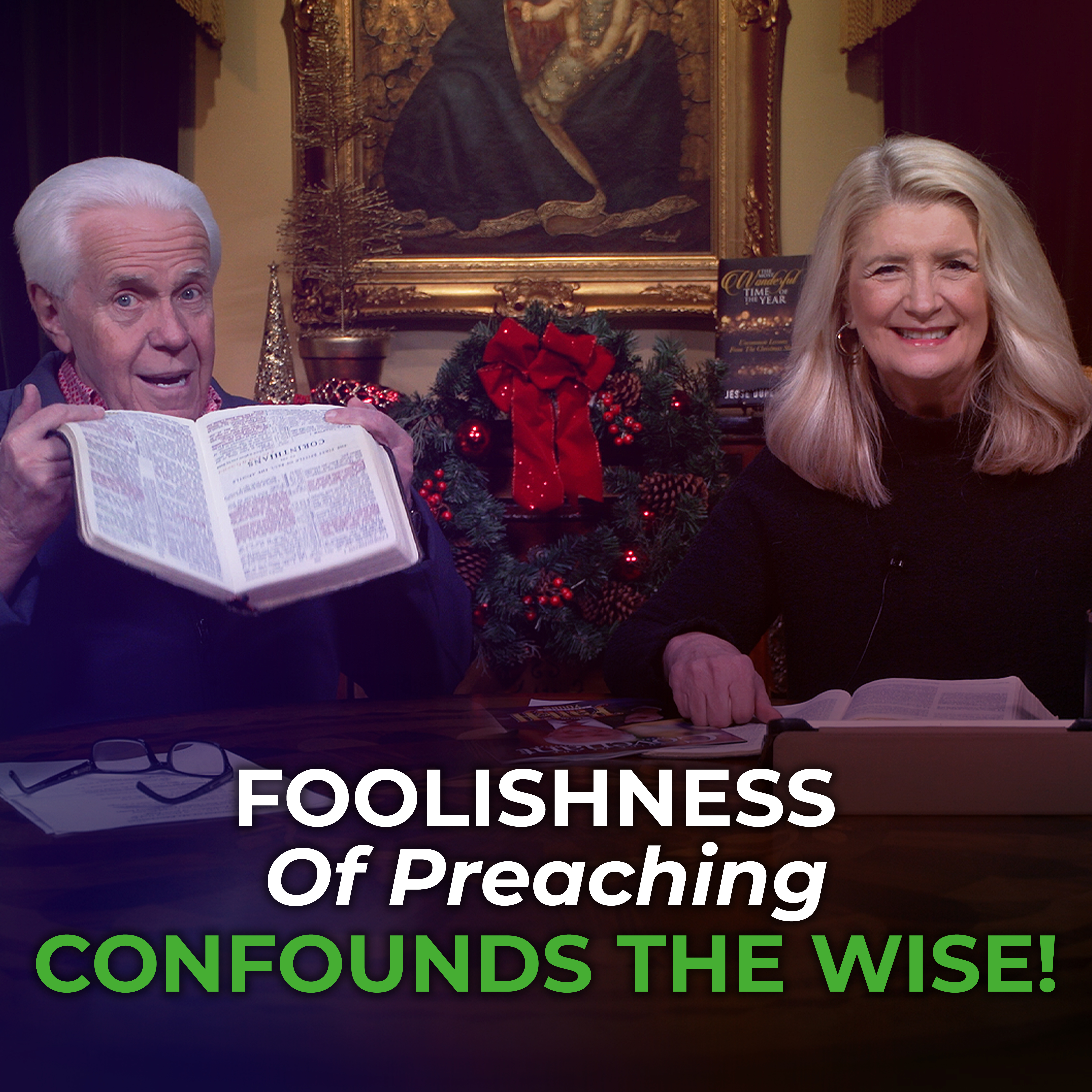 Foolishness Of Preaching Confounds The Wise!