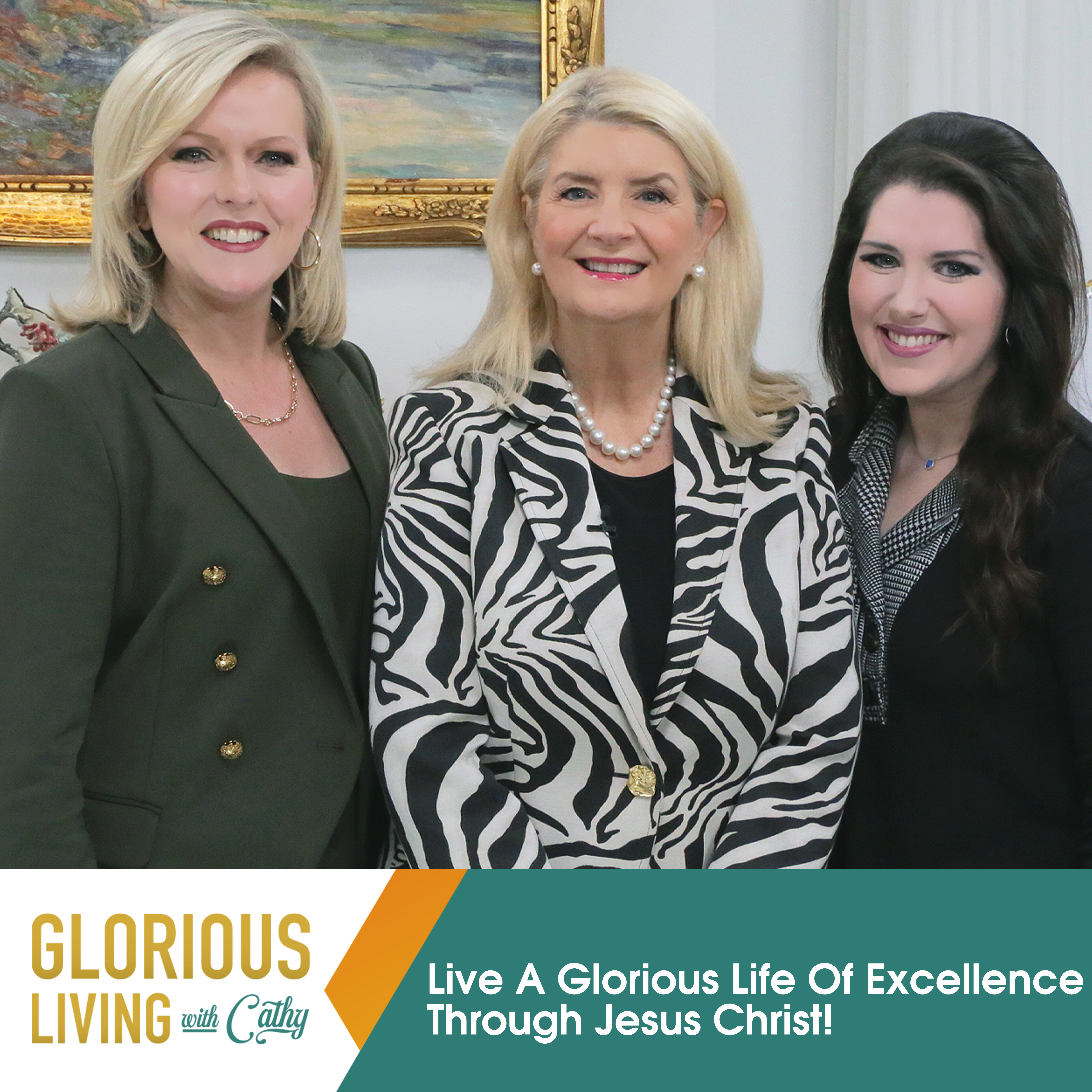 Glorious Living With Cathy: Live A Glorious Life Of Excellence Through Jesus Christ!