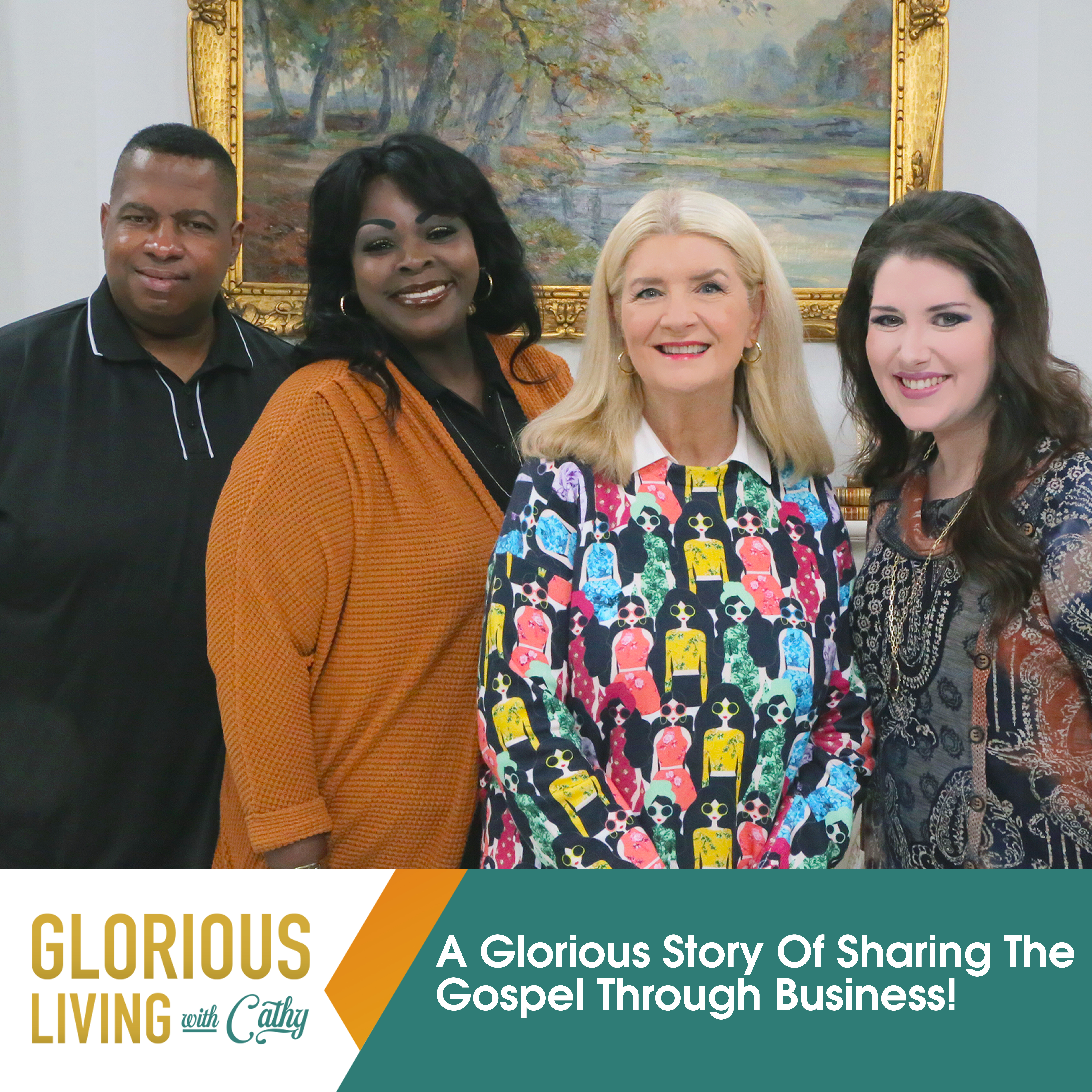 Glorious Living with Cathy: Sharing The Gospel Through Business!