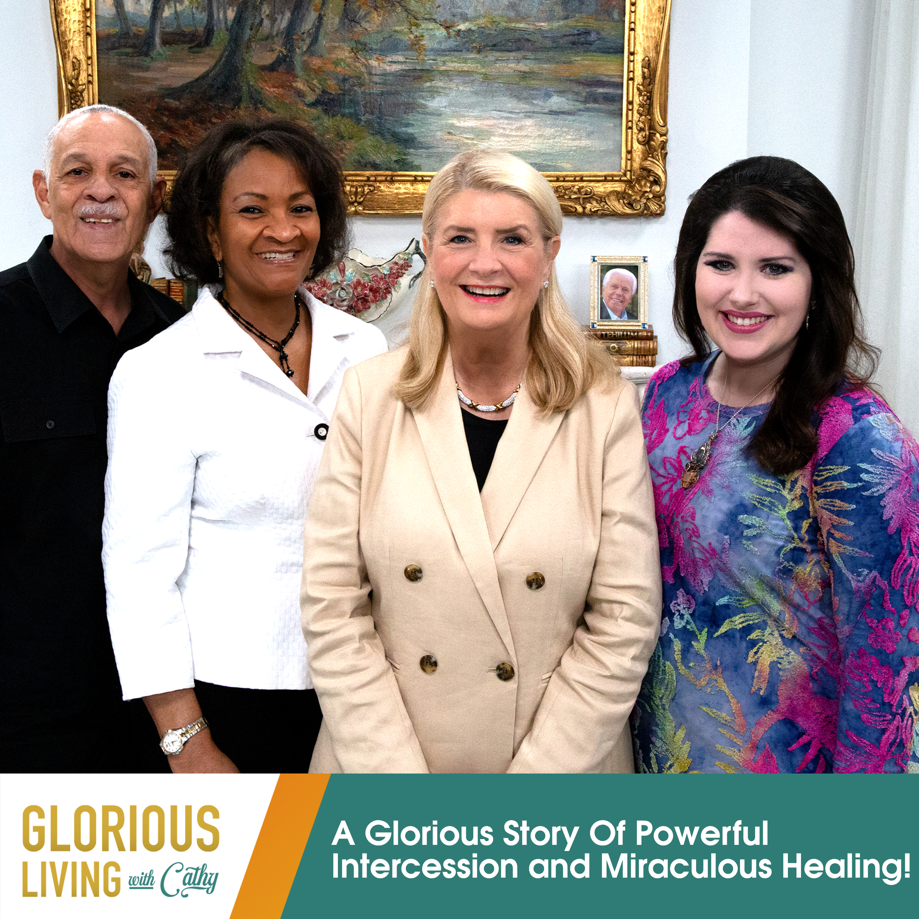 Glorious Living with Cathy: Powerful Intercession and Miraculous Healing!