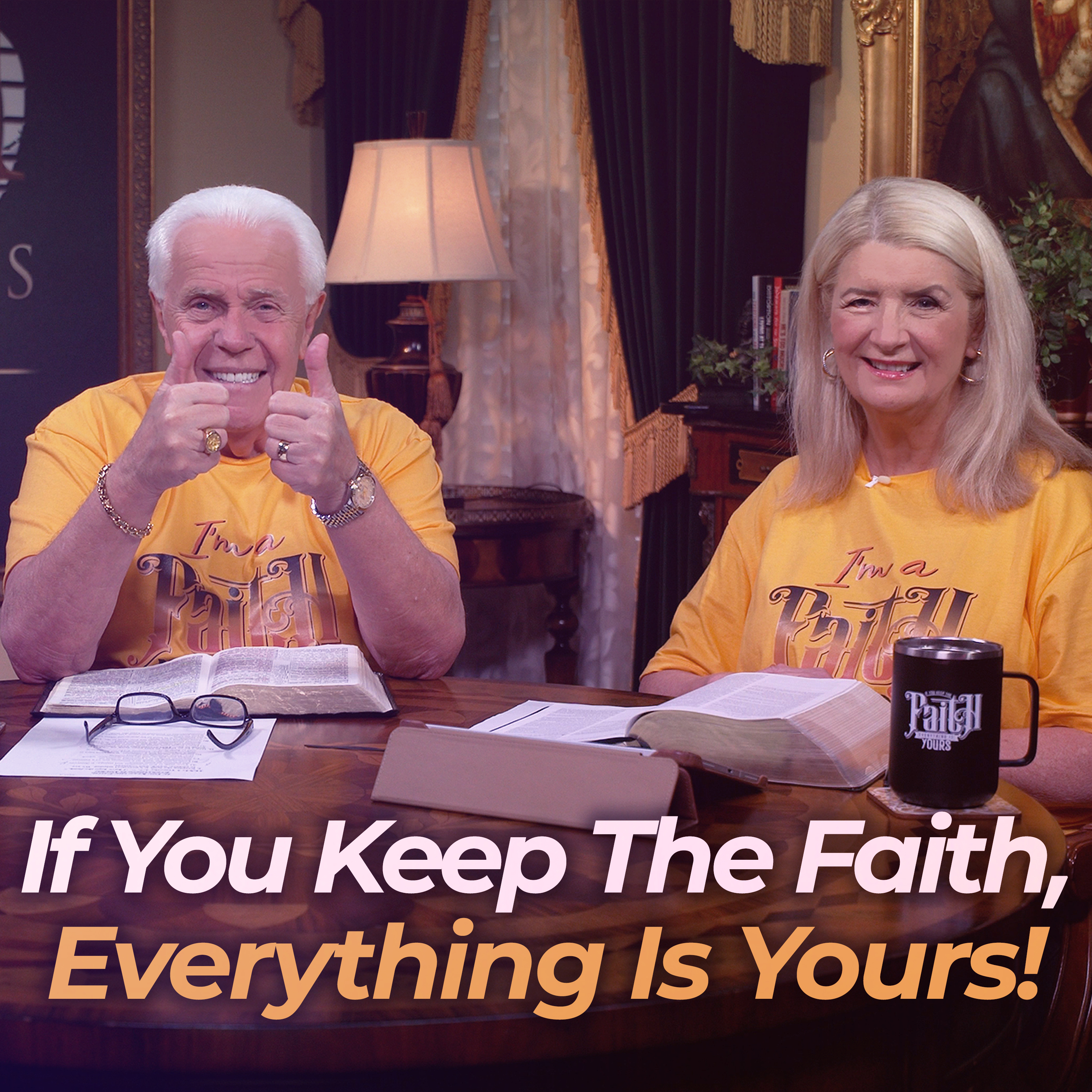 If You Keep The Faith, Everything Is Yours!