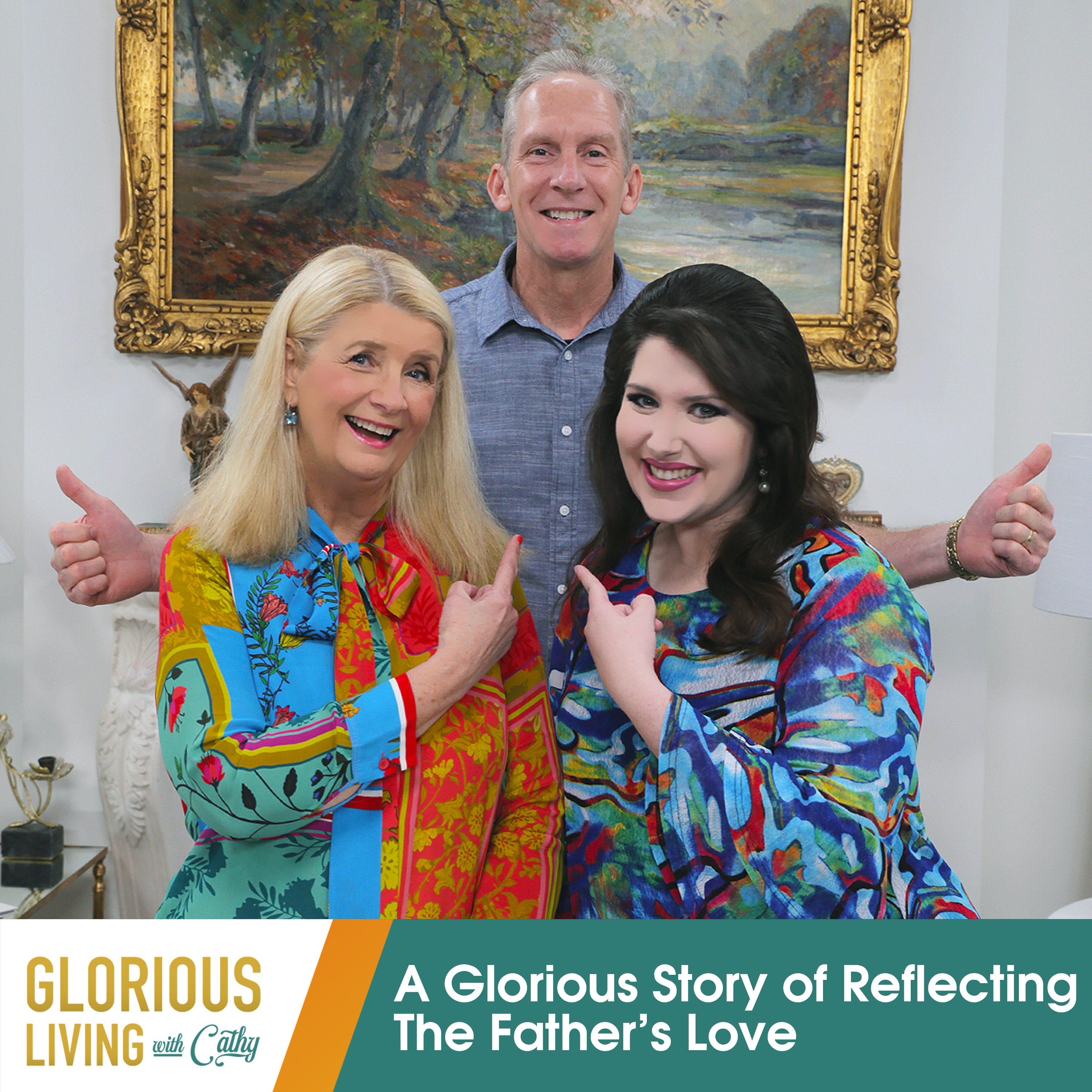 Glorious Living with Cathy: Reflecting the Father's Love