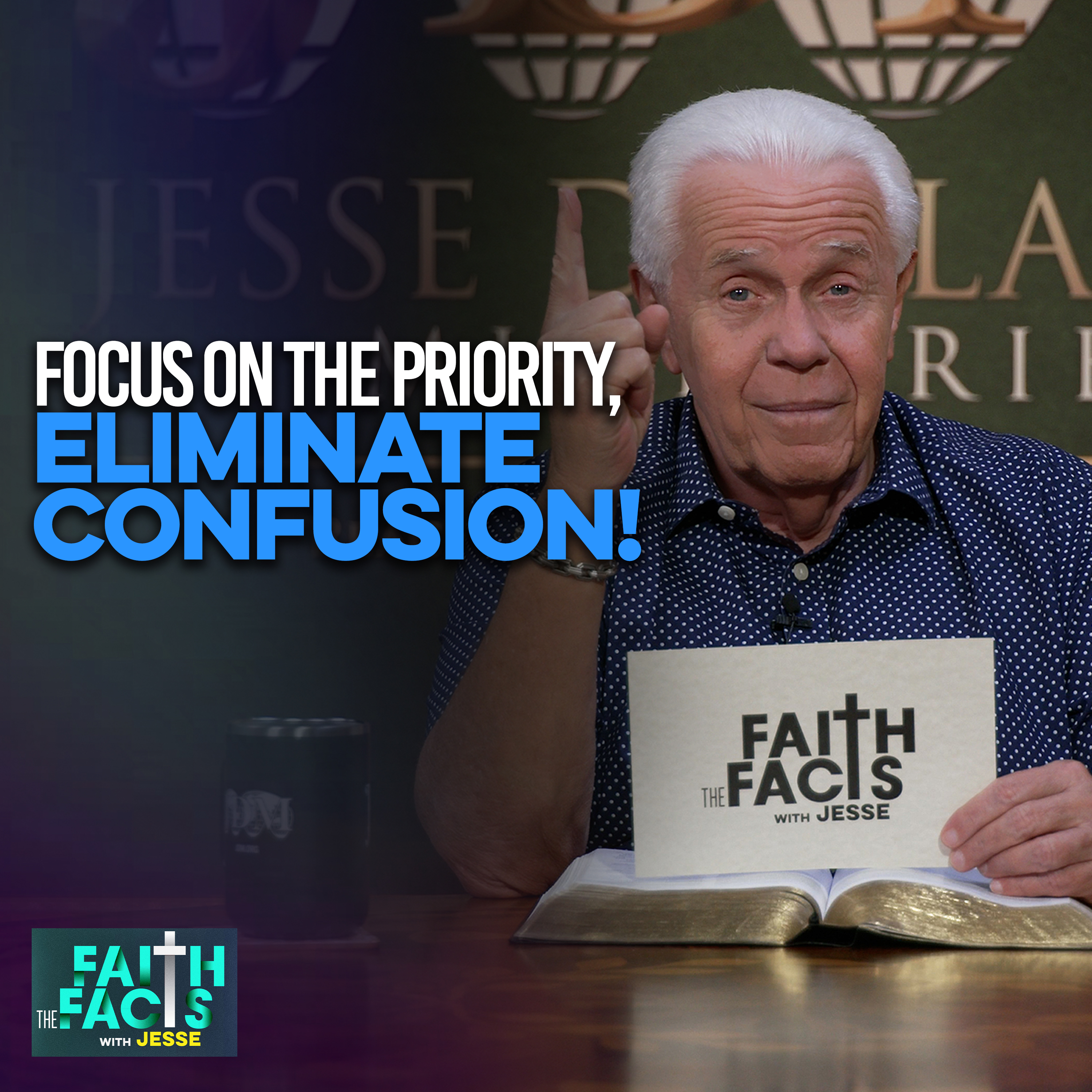 Focus On The Priority, Eliminate Confusion!