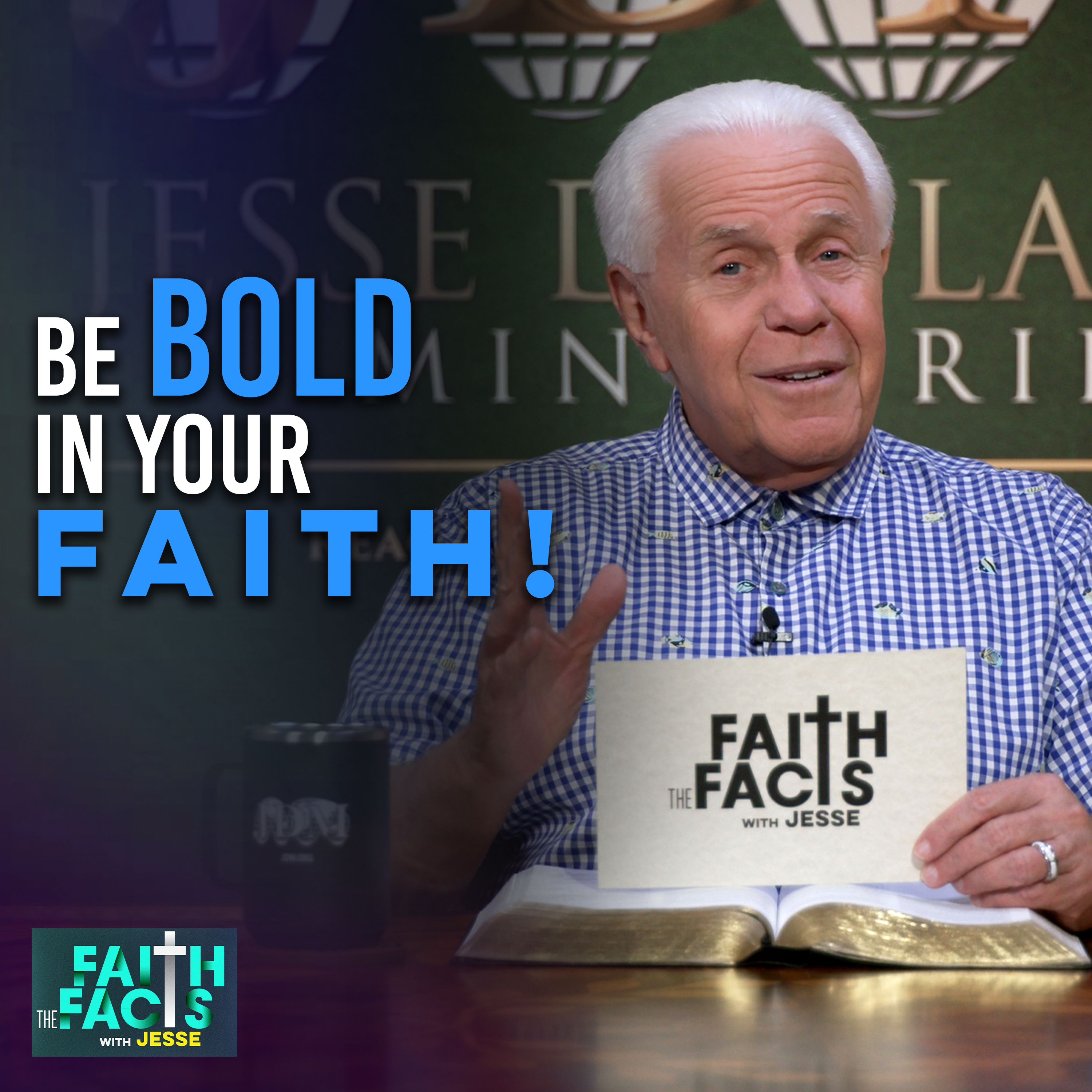 Be Bold In Your Faith!